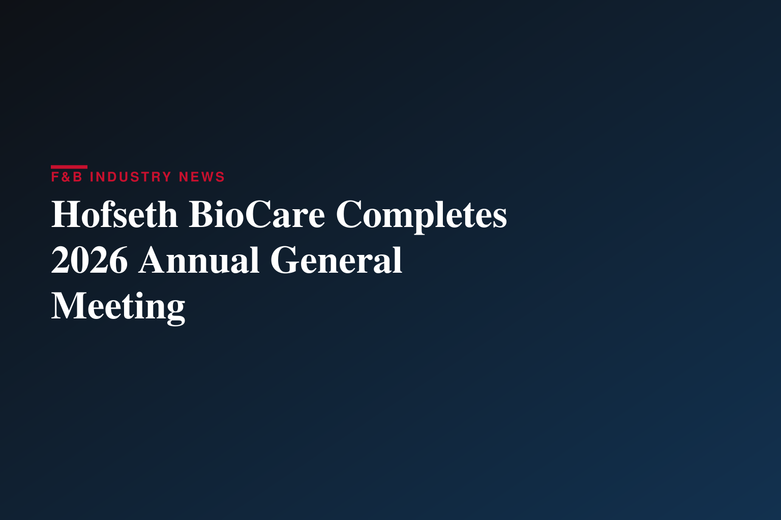 HOFSETH BIOCARE ASA: ANNUAL GENERAL MEETING COMPLETED
