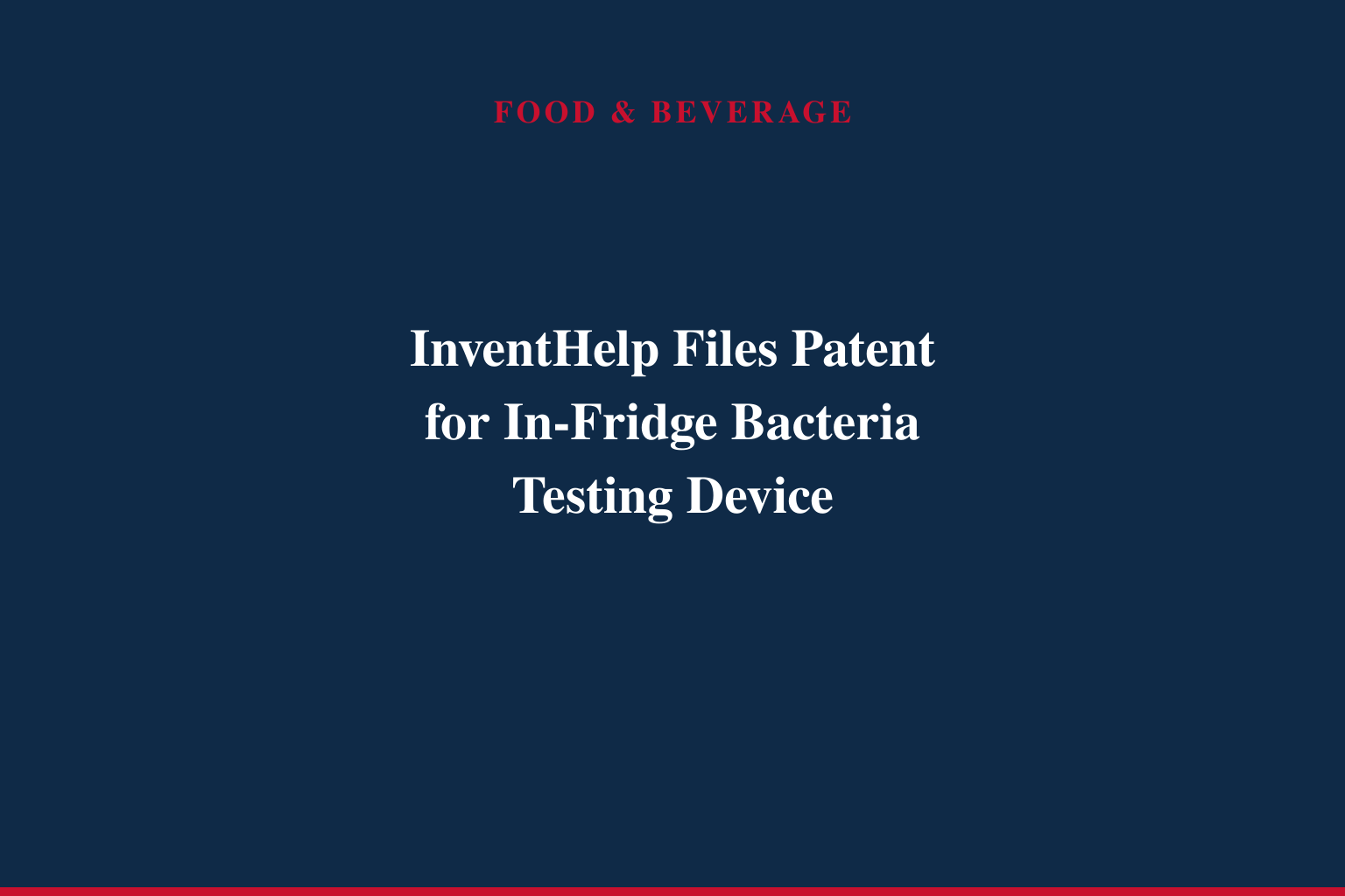 InventHelp Inventor Develops Food Bacteria Testing Device (MHO-550)