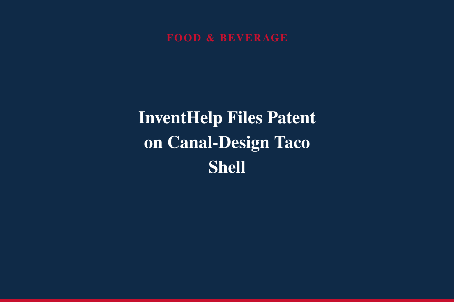 InventHelp Inventor Develops Newly Designed Taco Shell (ADA-2070)