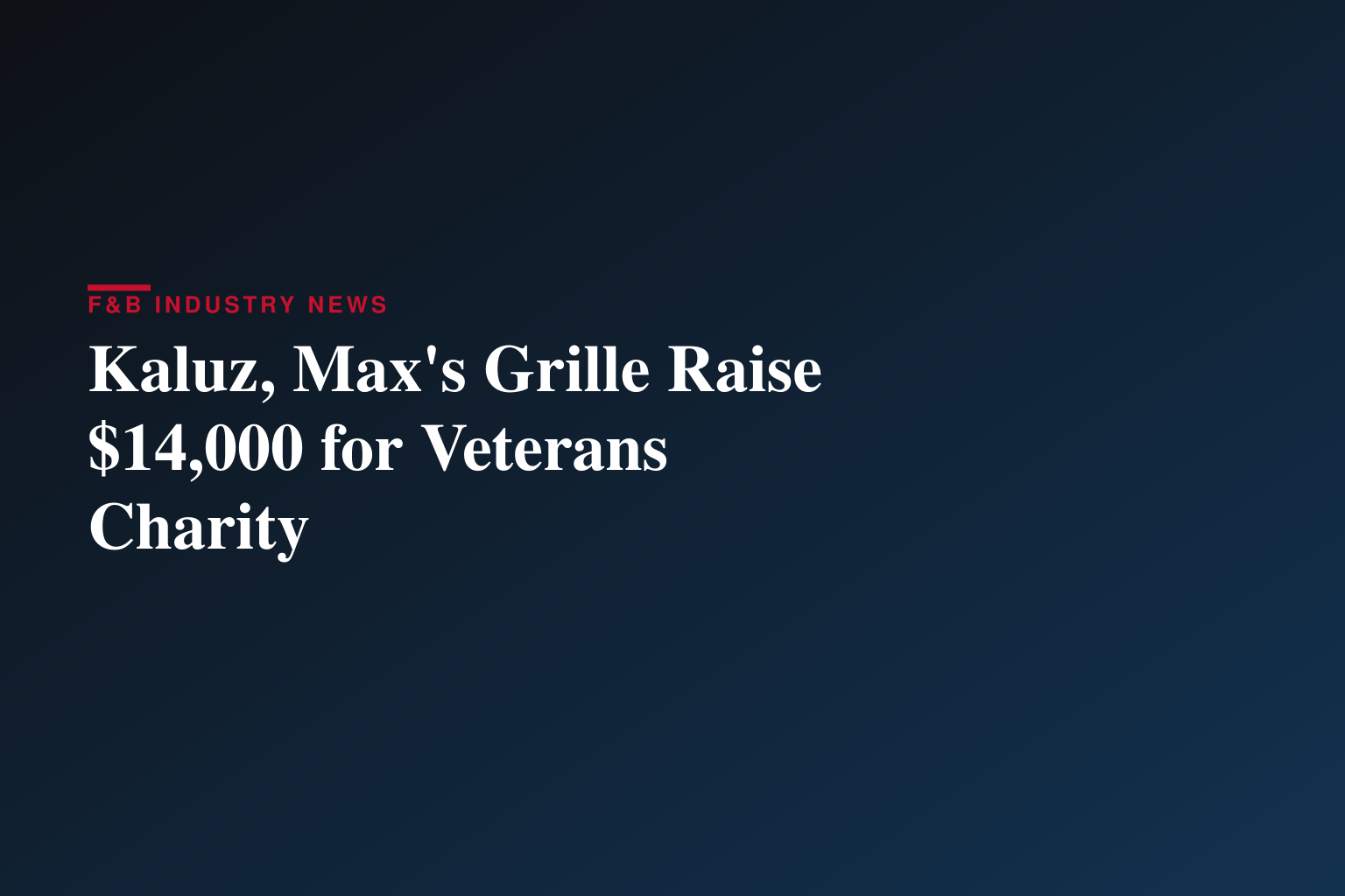 Kaluz Restaurant and Max’s Grille Raise $14,000 for Tunnel to Towers Foundation During July 1 Give Back Event