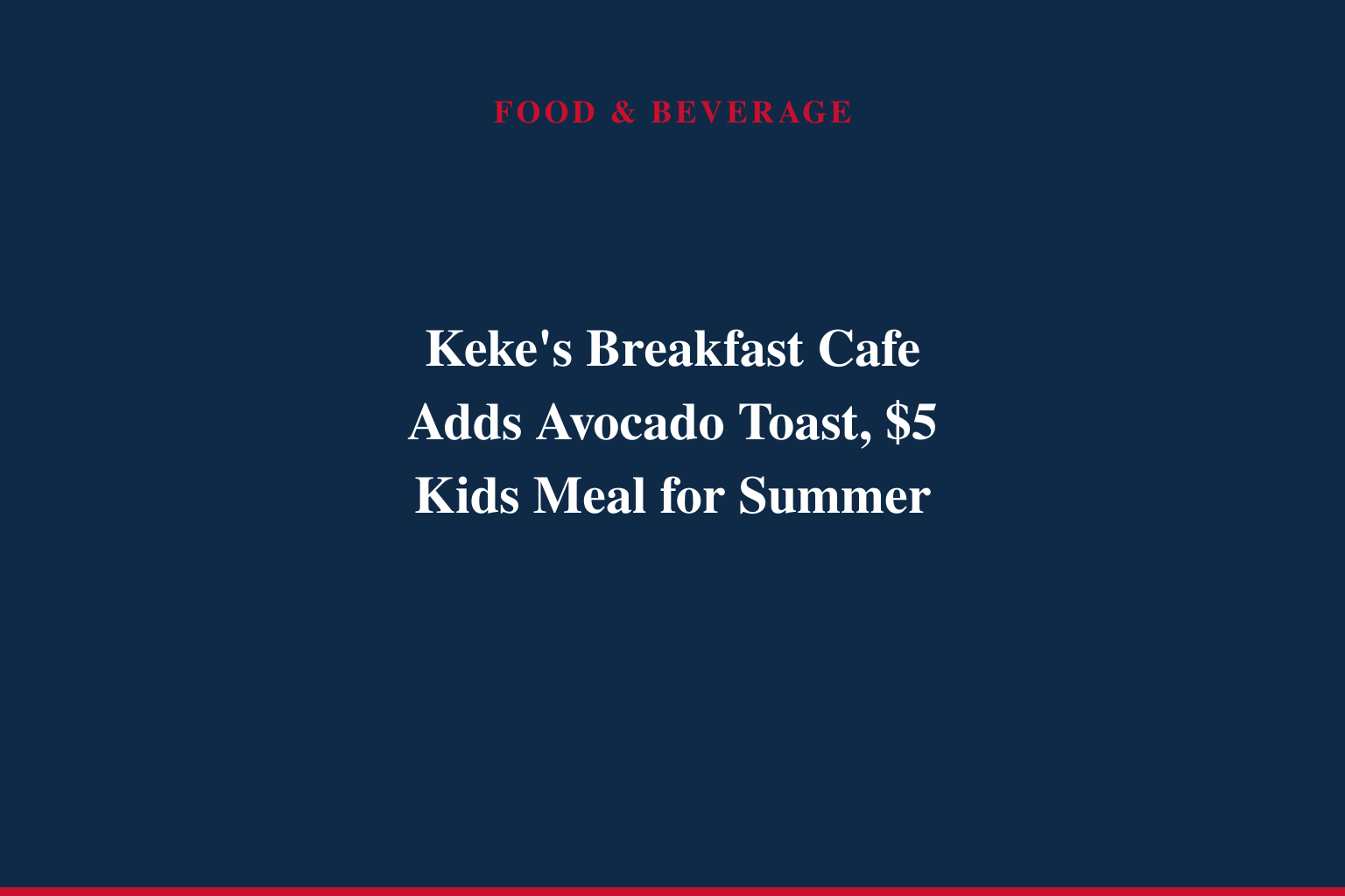 SAVOR, SIP AND SAVE AT KEKE'S BREAKFAST CAFE THIS SUMMER
