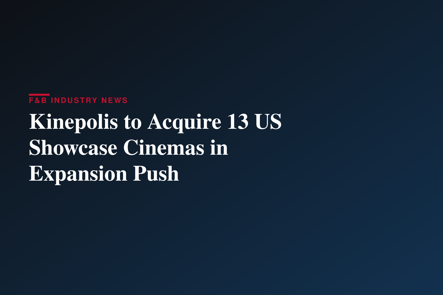 Kinepolis signs agreement to acquire 13 US Showcase Cinemas
