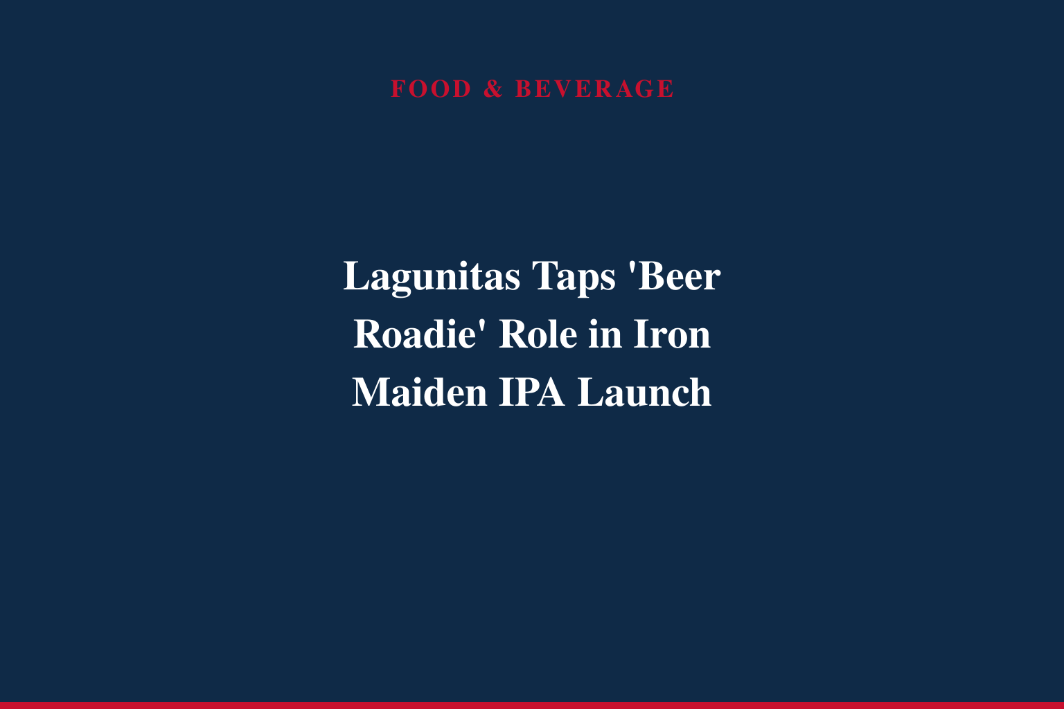 Lagunitas Creates 'Beer Roadie' Role to Celebrate Launch of Iron Maiden Collab: Trooper West Coast IPA