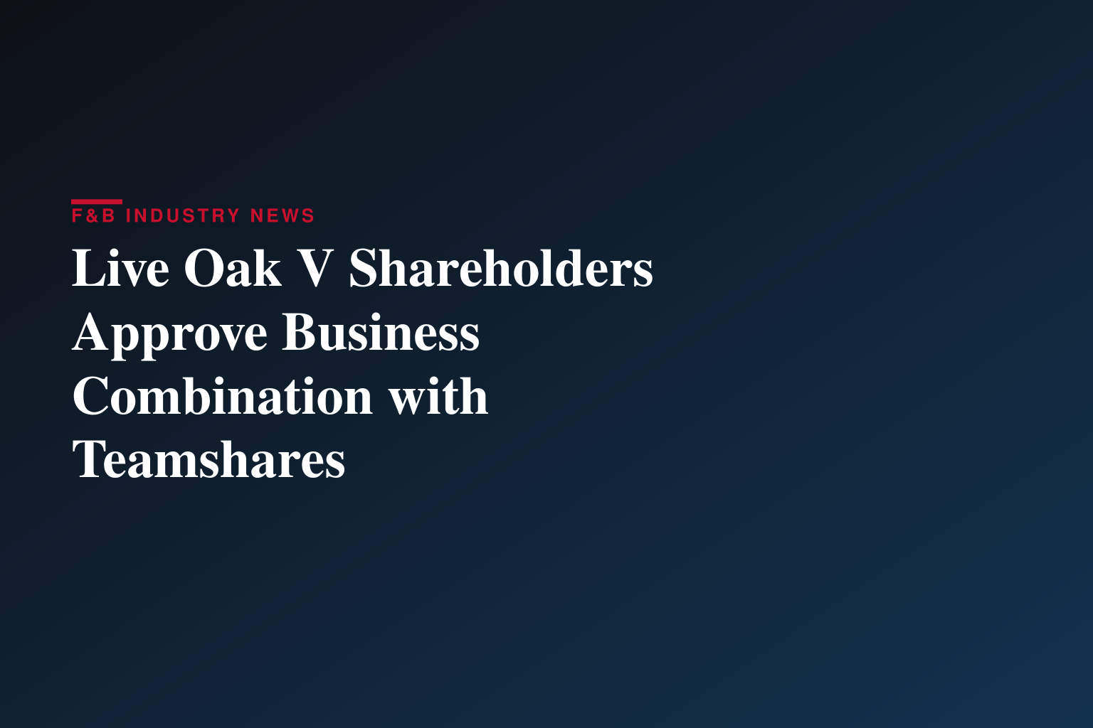 Live Oak V Shareholders Approve Business Combination with Teamshares