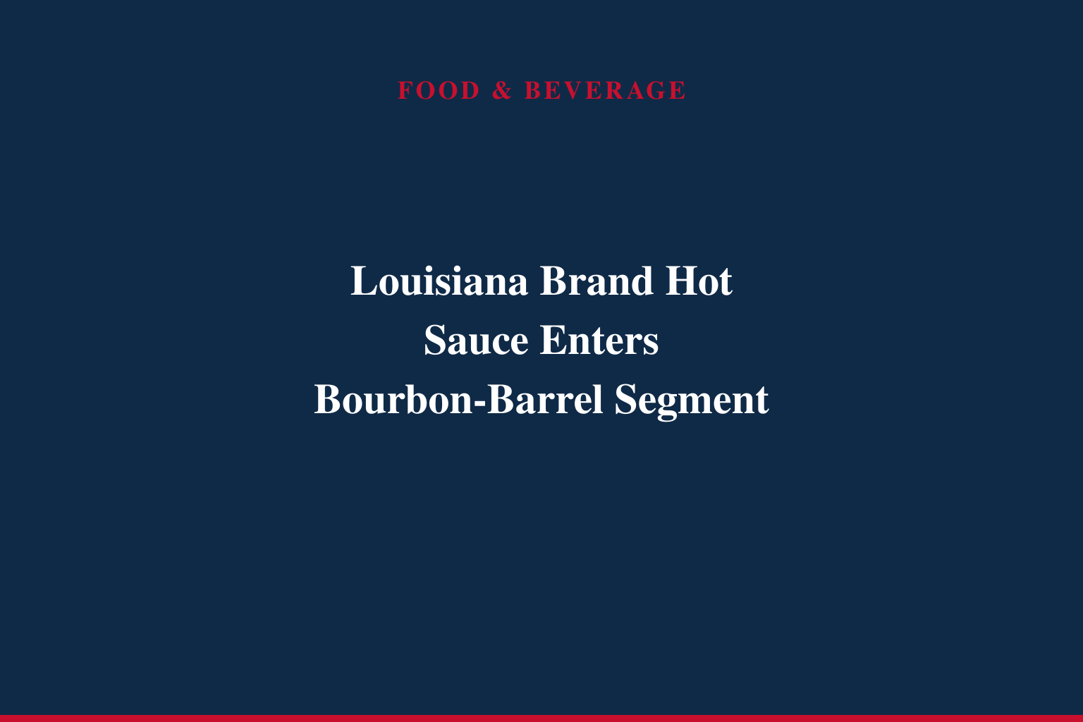 The Original Louisiana Brand Hot Sauce™ Launches New Bourbon Barrel Hot Sauce