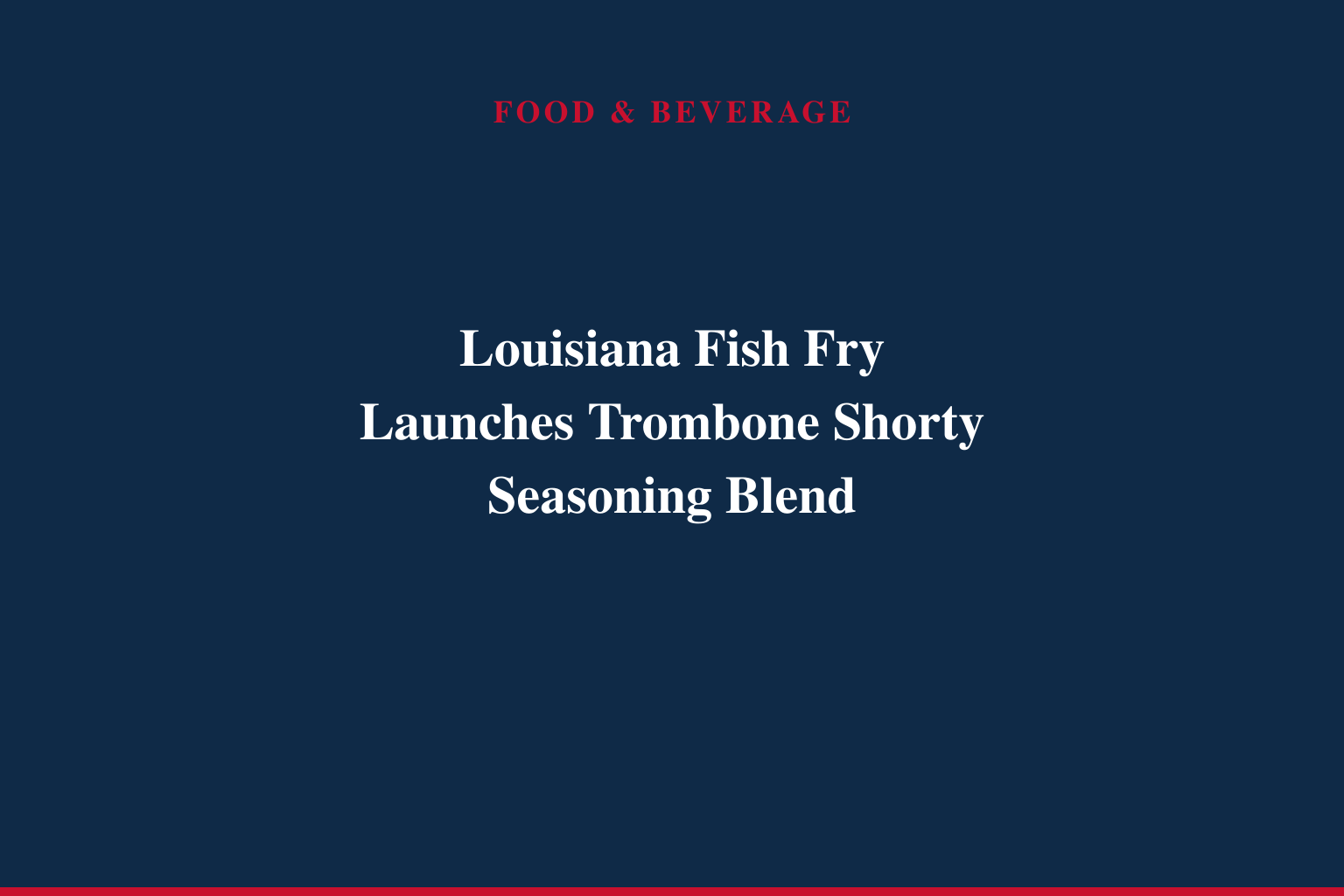 Louisiana Fish Fry Launches Trombone Shorty Seasoning Blend