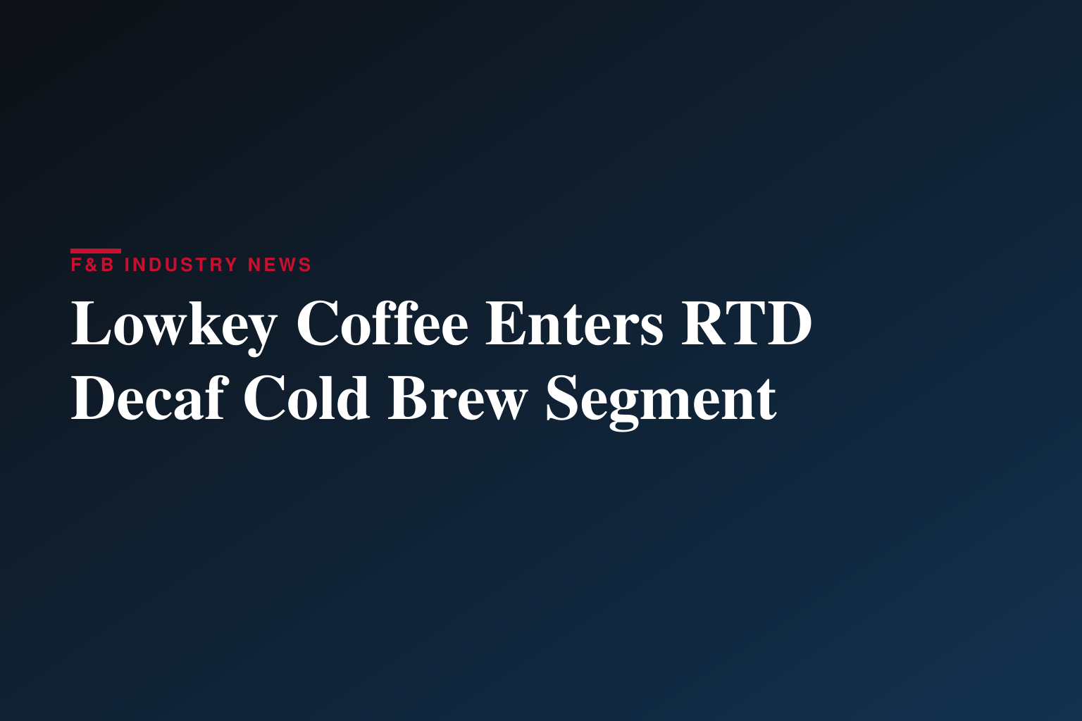 Lowkey Coffee Launches Premium Ready-To-Drink Decaf Cold Brew