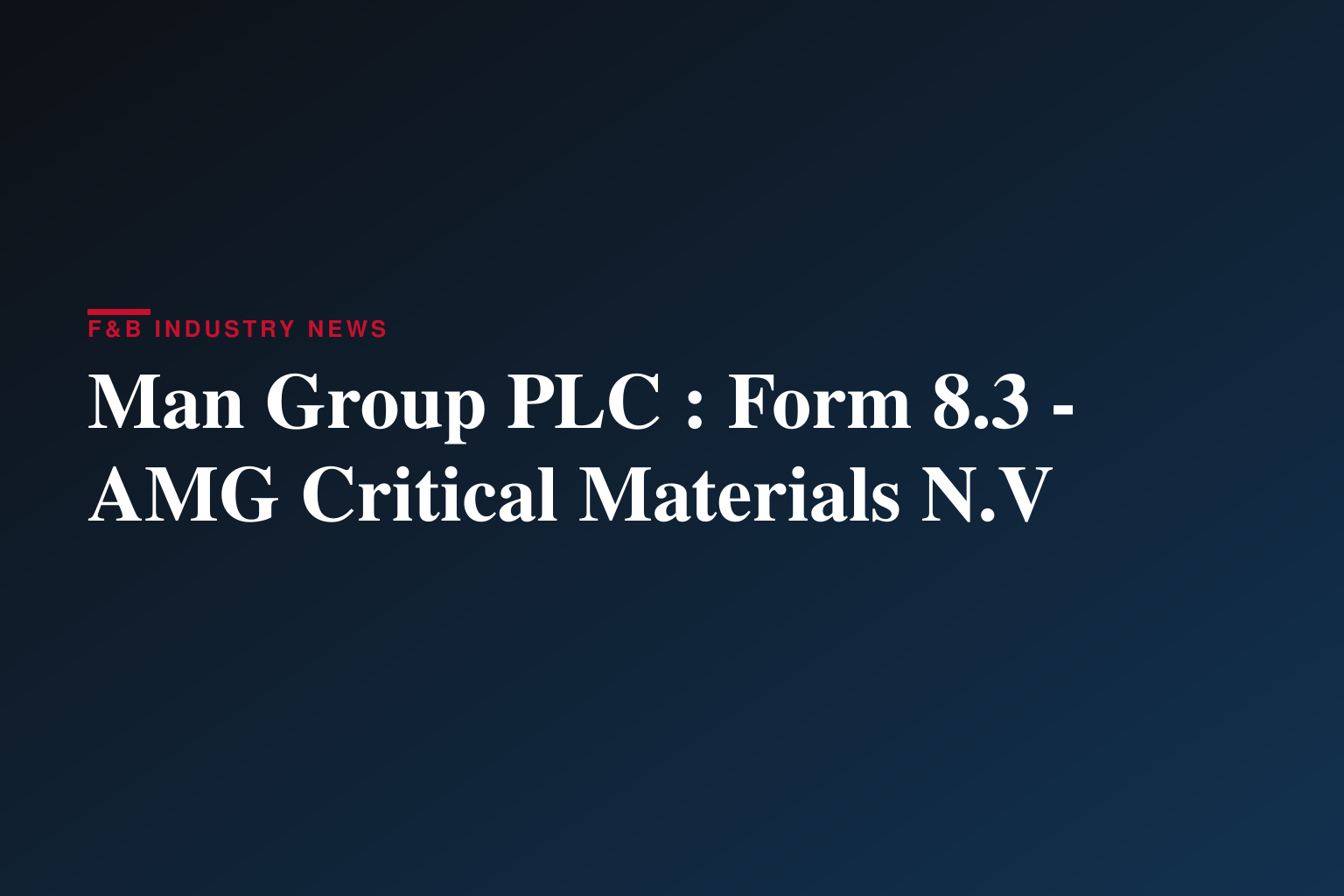 Man Group PLC : Form 8.3 - AMG Critical Materials N.V