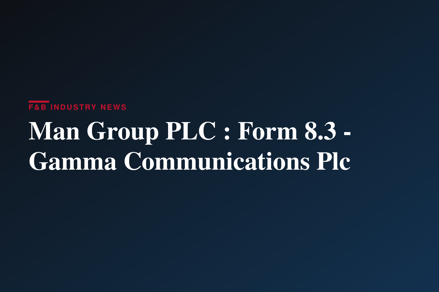 Man Group PLC : Form 8.3 - Gamma Communications Plc