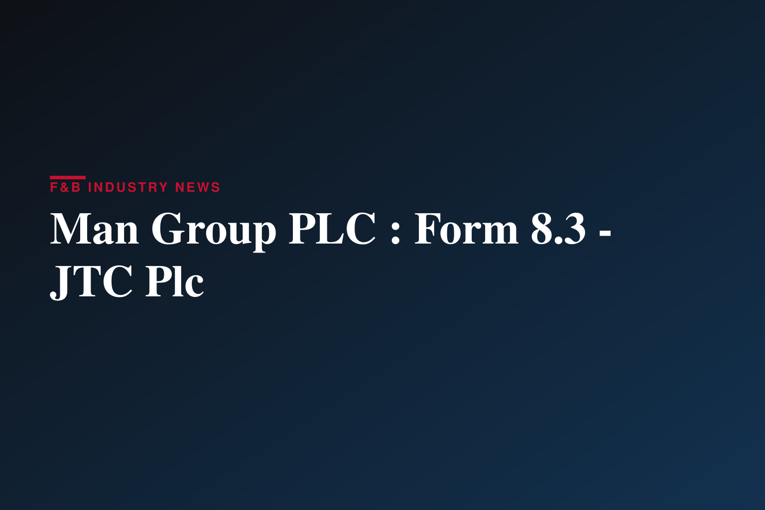 Man Group PLC : Form 8.3 - JTC Plc
