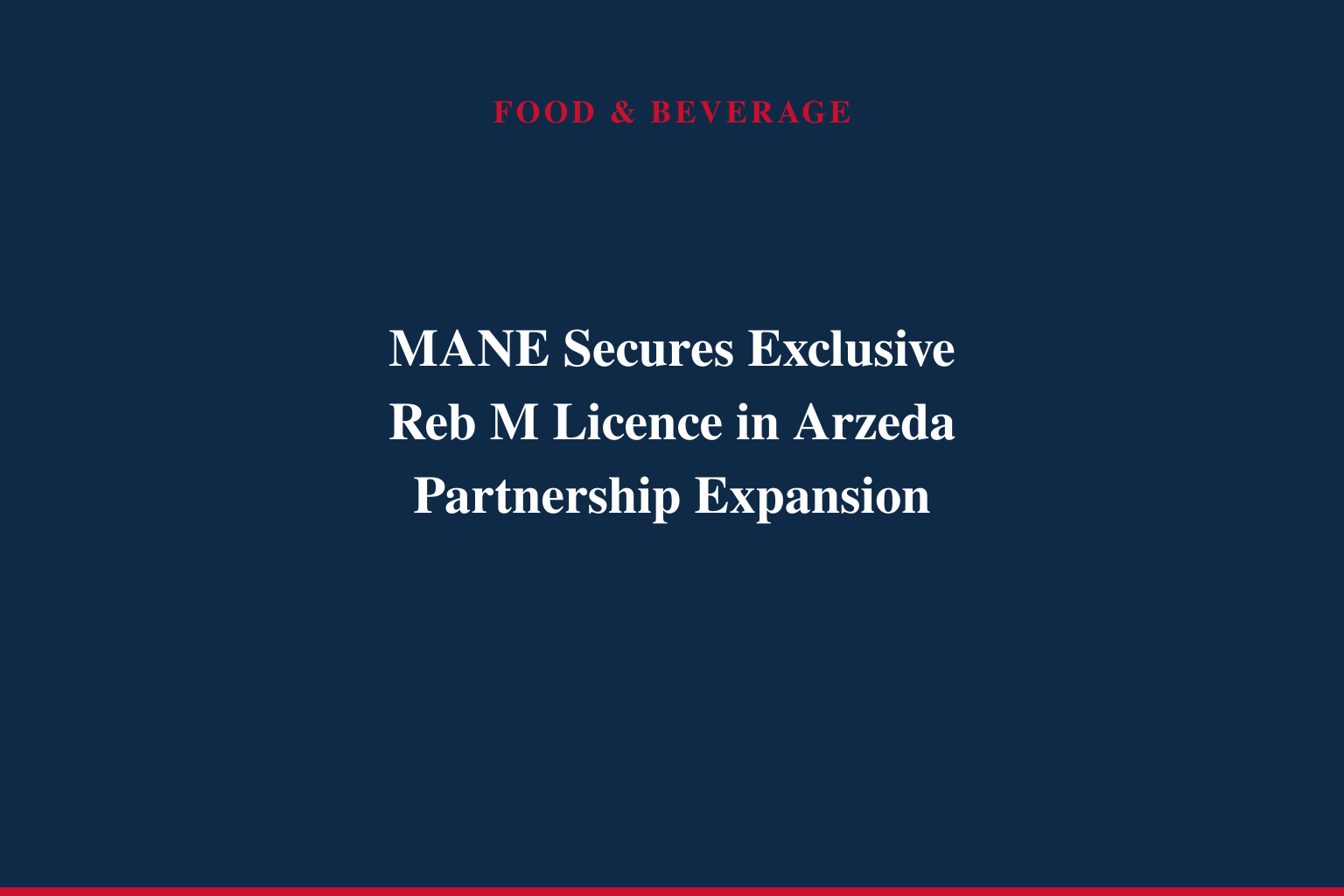 MANE EXPANDS PARTNERSHIP WITH ARZEDA TO ACCELERATE GLOBAL COMMERCIALIZATION OF VIALEAF™ REB M