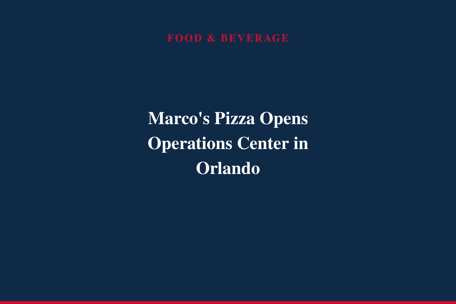 Marco's Pizza Expands Headquarters with New Operations Center of Excellence in Orlando