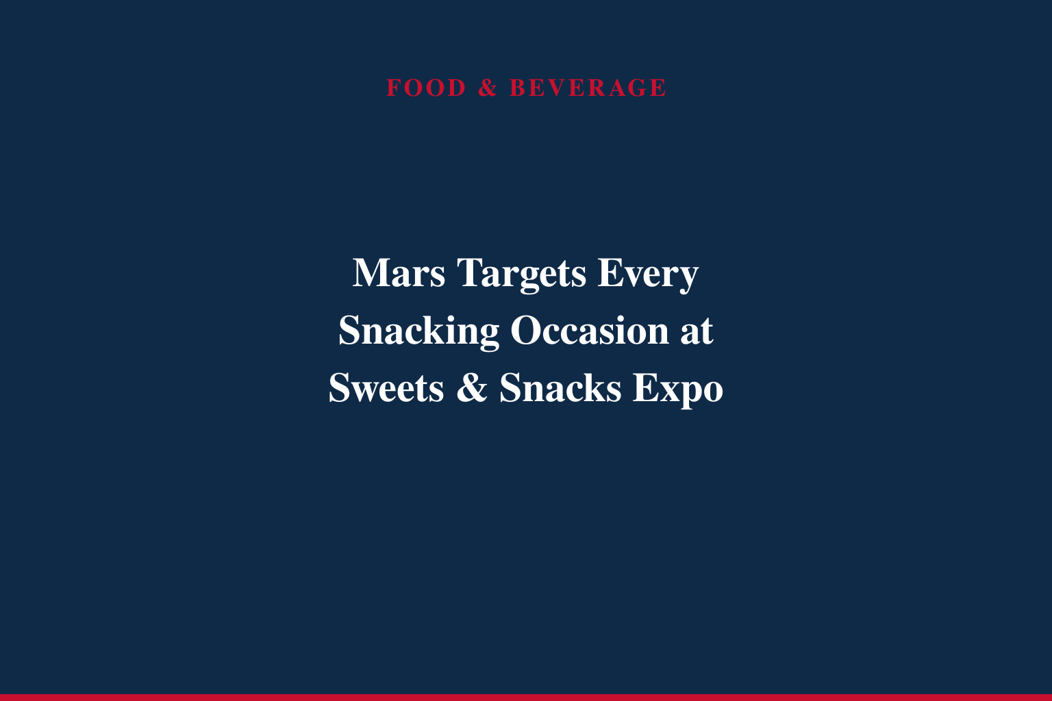 Mars Unveils Bold Innovations and Shopper Insights at Sweets &amp; Snacks