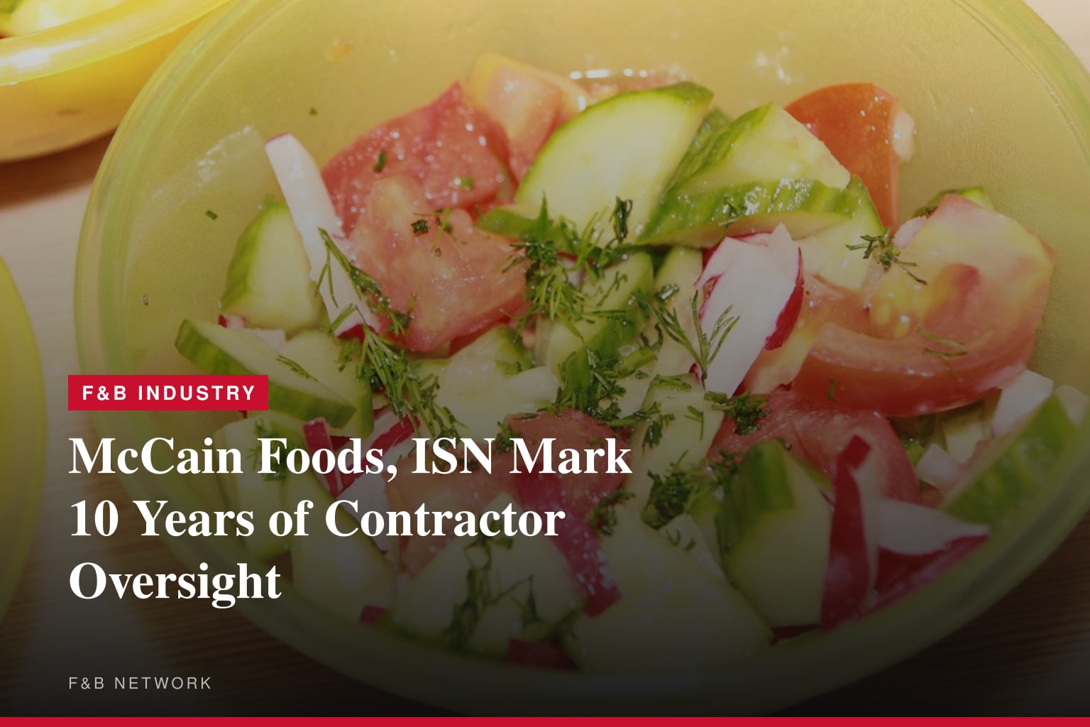 McCain Foods and ISN® Celebrate 10-Year Partnership of Contractor Oversight and Worker Verification
