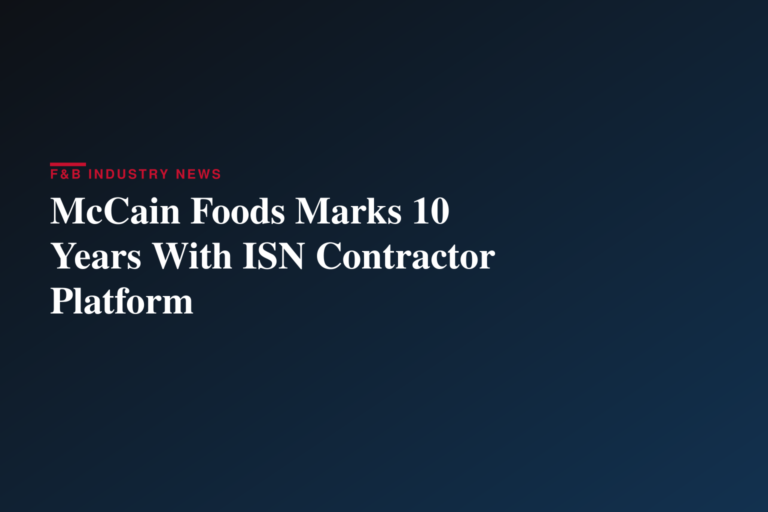 McCain Foods et ISN® célèbrent leurs dix ans de partenariat dans la supervision des entrepreneurs et de la vérification des travailleurs