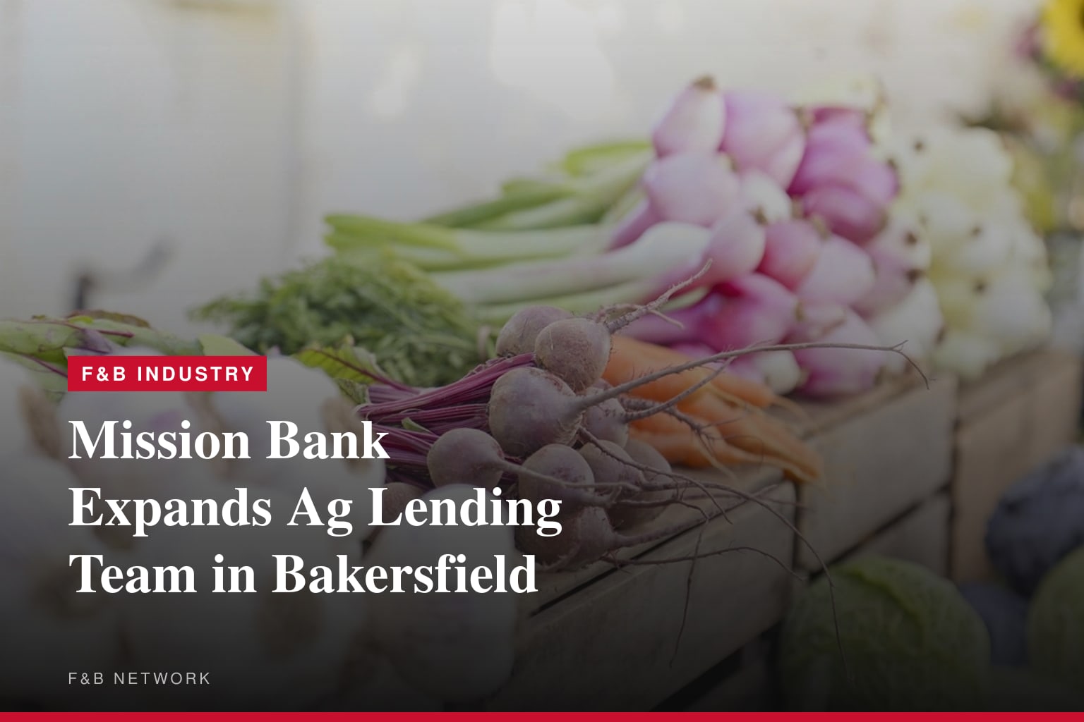 MISSION BANK ANNOUNCES EXPANSION OF BAKERSFIELD AG LENDING TEAM