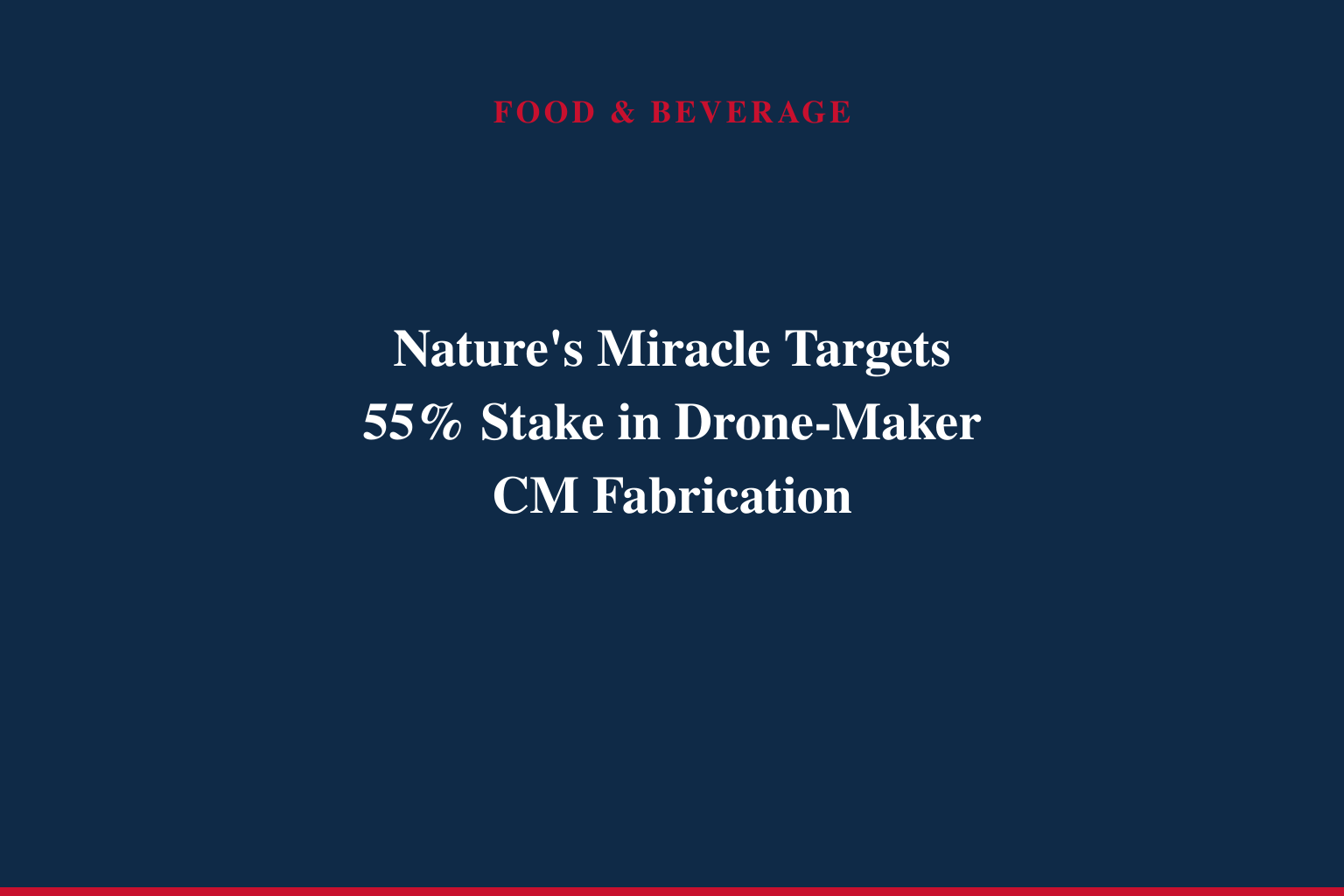 NATURE'S MIRACLE HOLDING INC. Enters LOI to Acquire Chicago-Based CM Fabrication, LLC for U.S. Drone Manufacturing