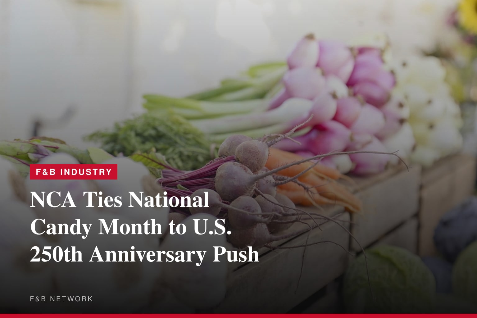 Americans Celebrate America's 250th Birthday - and National Candy Month - With Chocolate and Candy