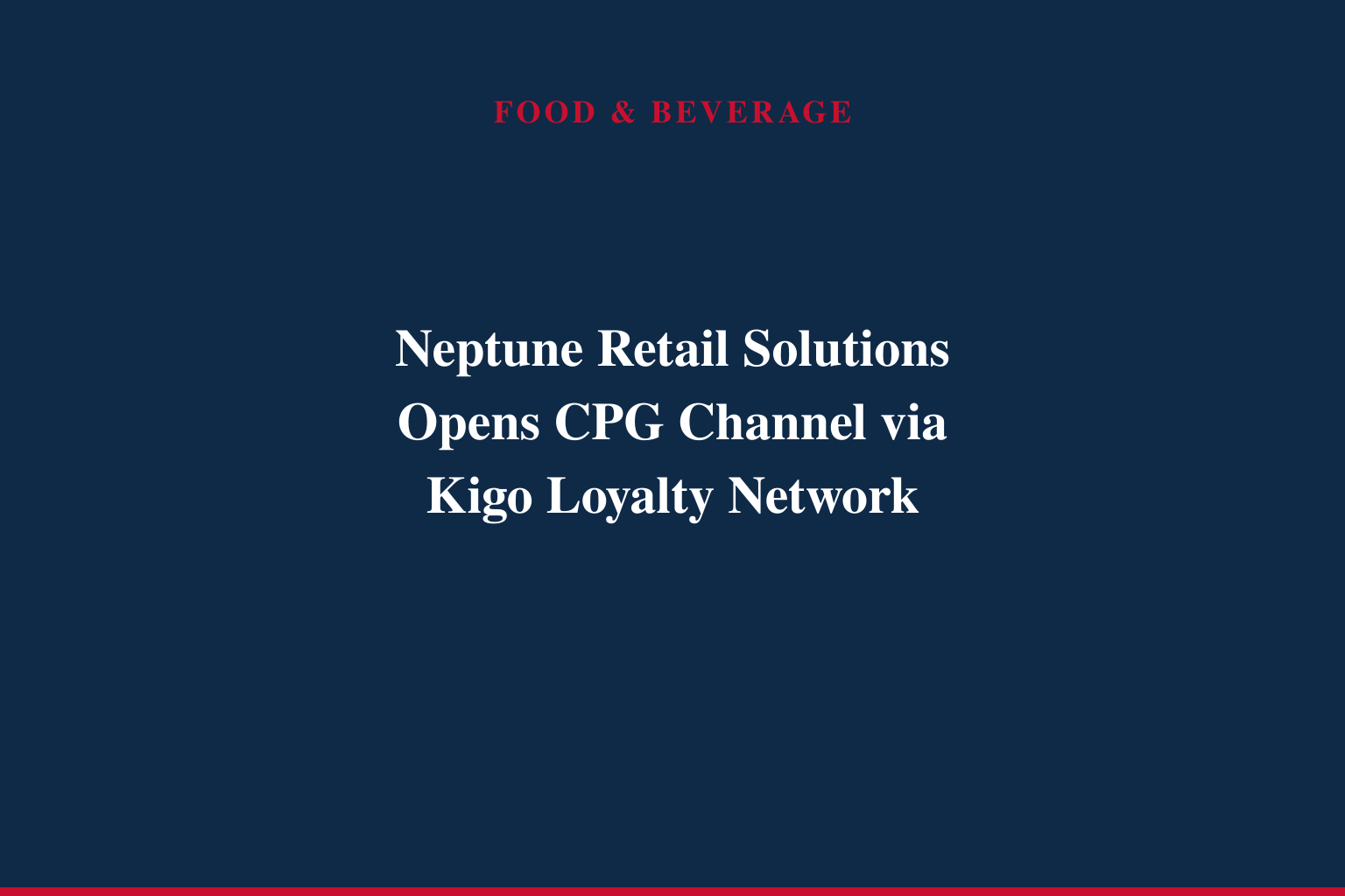 Neptune Retail Solutions and Kigo, an Augeo company, Open a New Distribution Channel Carrying CPG Offers into Premium Loyalty, Publishing and Media Audiences