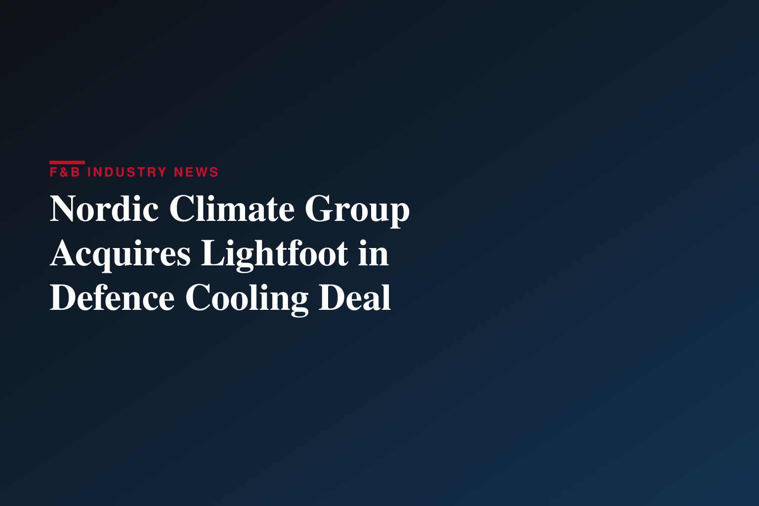 Lightfoot International joins Nordic Climate Group in UK, adding specialist expertise in defence and maritime cooling solutions