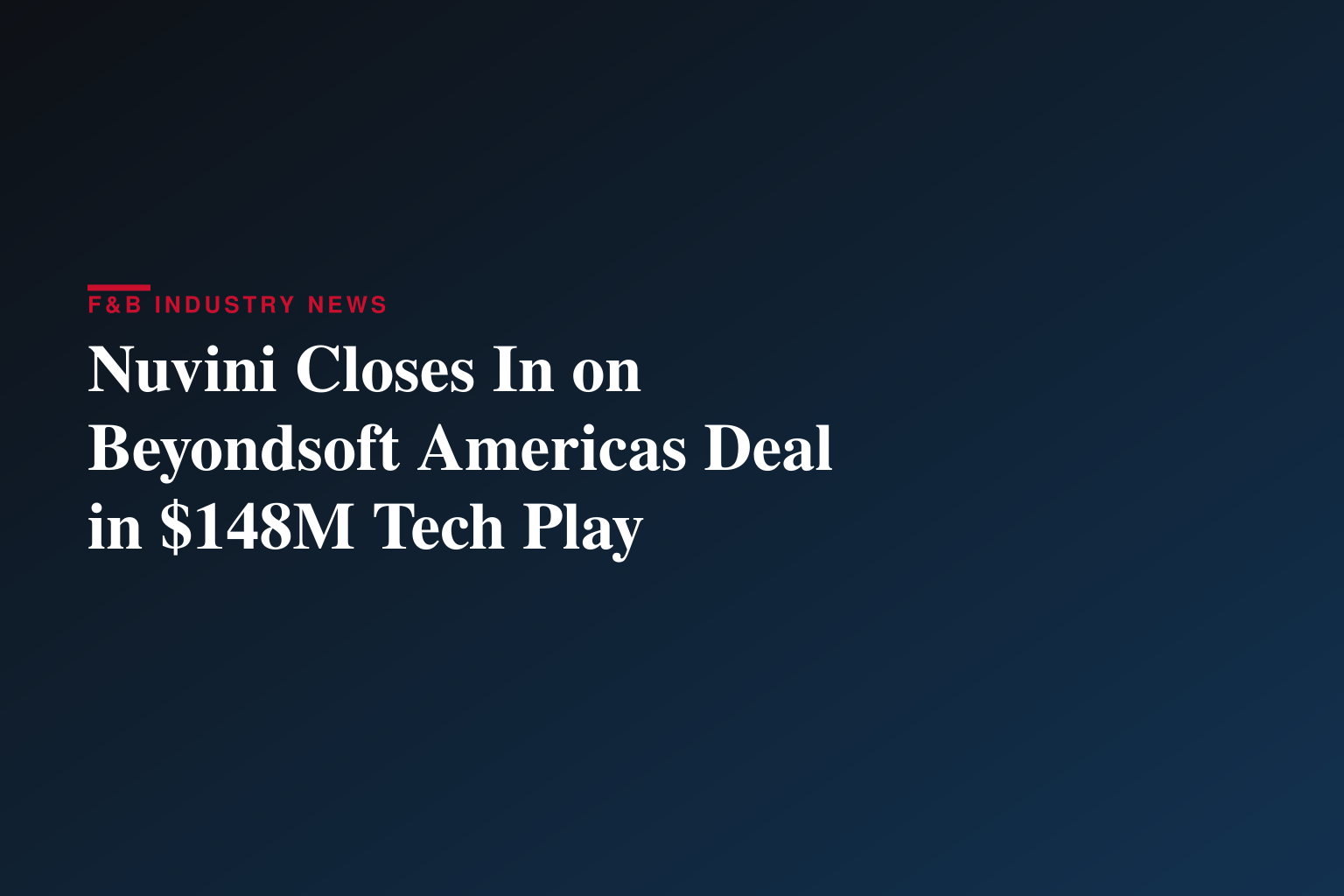 Nuvini Nears Close on Beyondsoft Americas Buyout; Transformative Combination Creates a ~$148M Revenue Global Technology Platform -- 4x Revenue Across 15 Countries