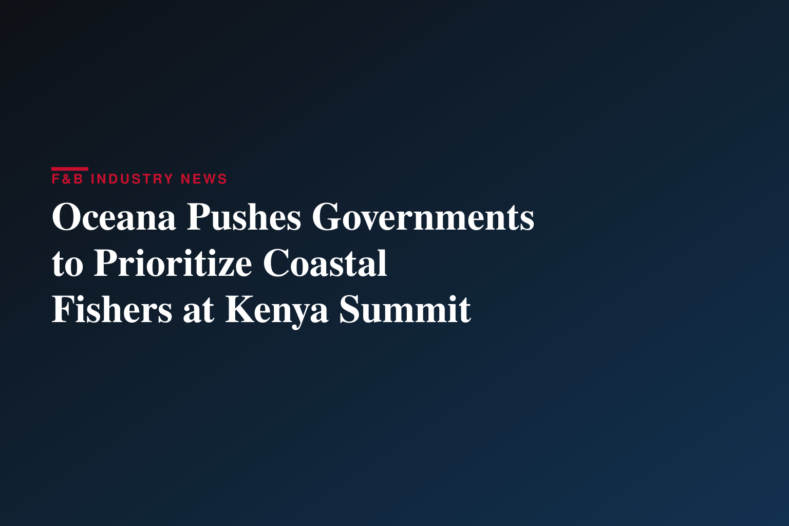 Oceana Calls on Governments to Put Coastal Communities First at Our Ocean Conference in Kenya