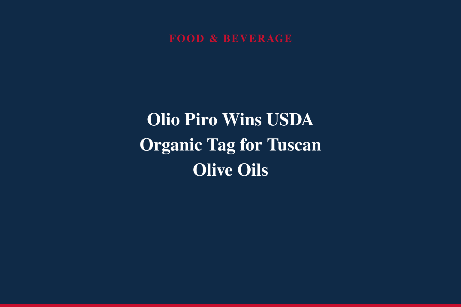 Olio Piro Achieves USDA Organic Certification, a confirmation of its commitment to origin, integrity, and uncompromising quality