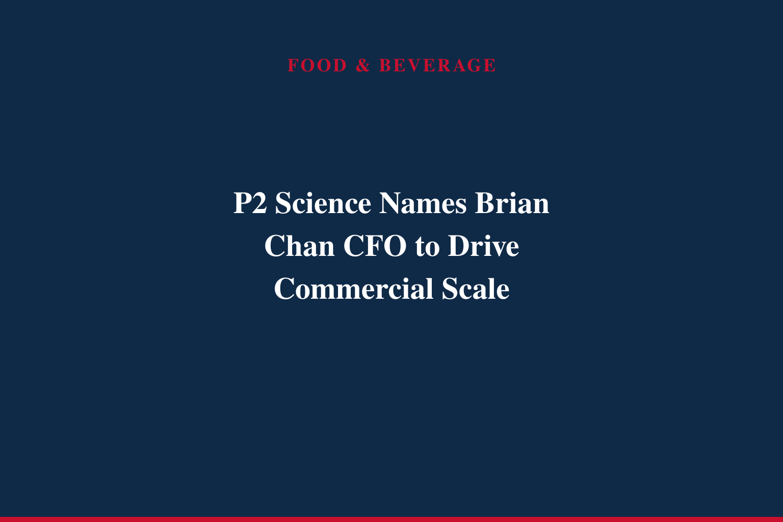P2 Science Announces Appointment of Brian Chan as Chief Financial Officer