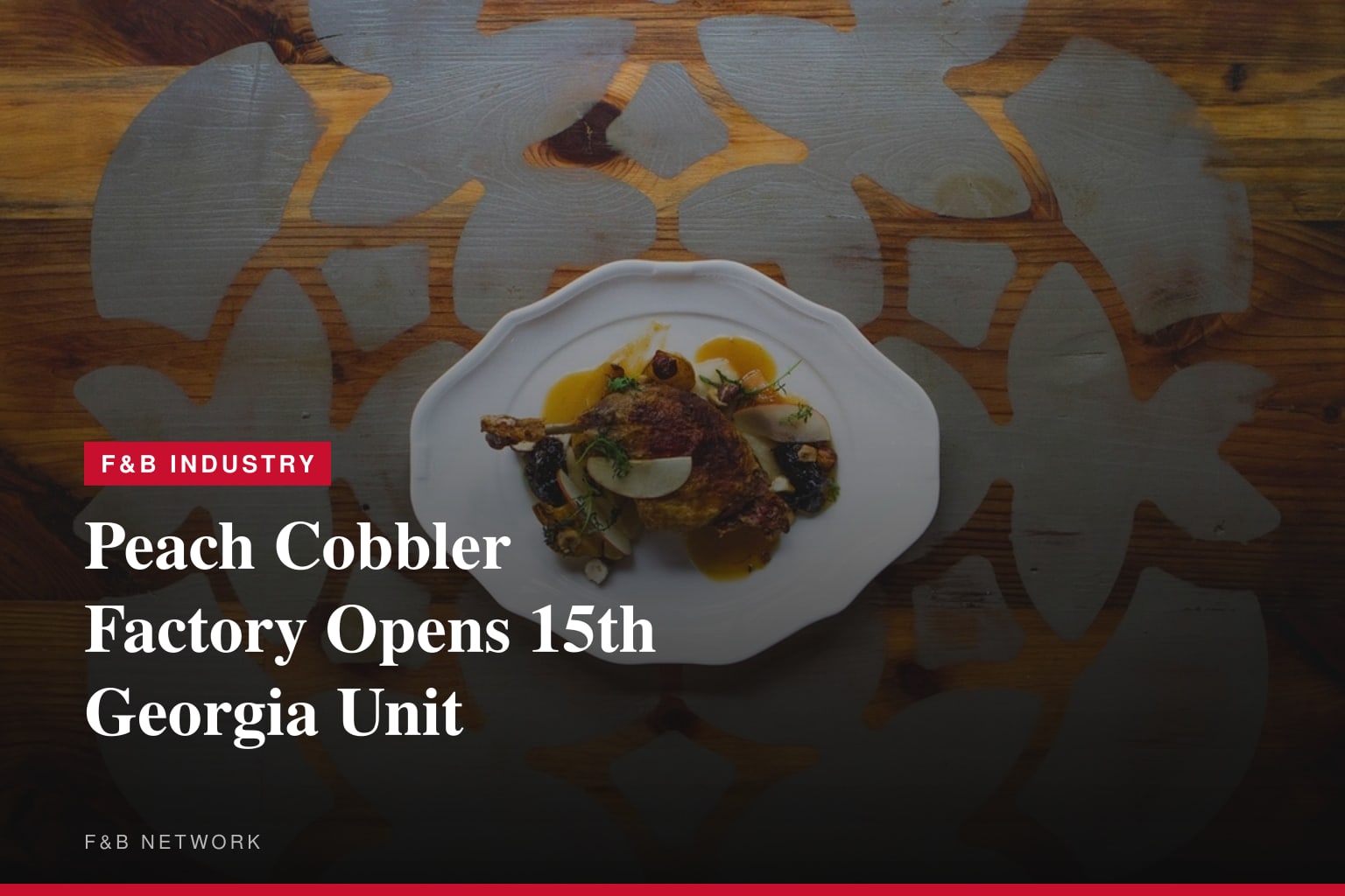 The Peach Cobbler Factory Continues Growth with 15th Location in Georgia