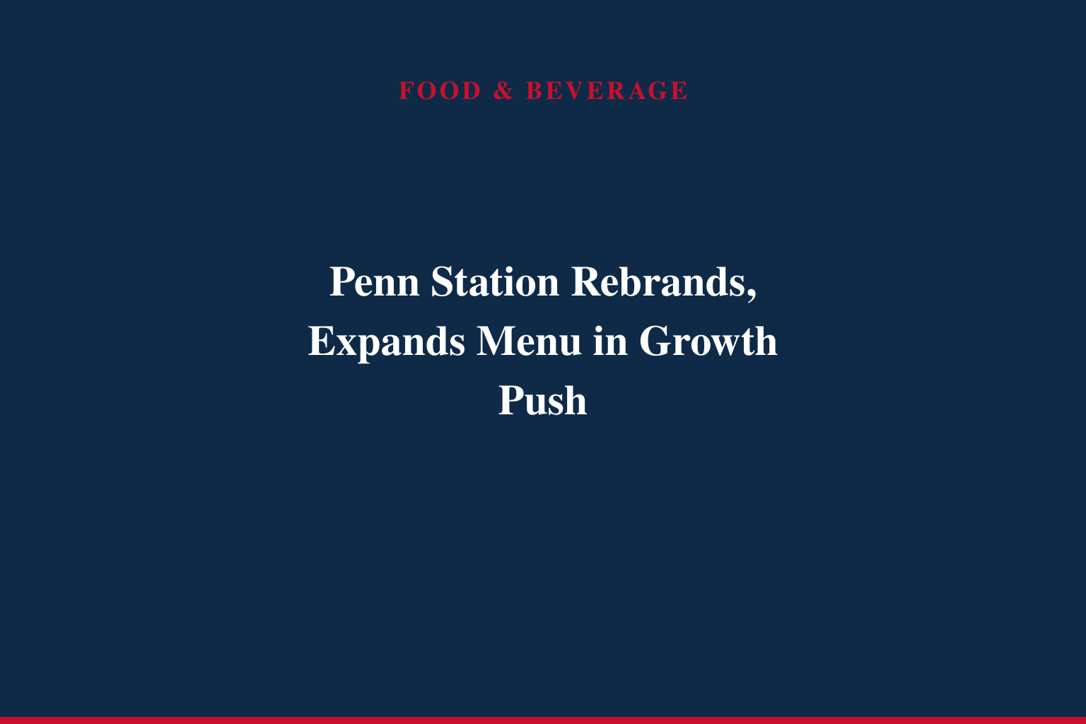 Penn Station Sandwiches Introduces Refreshed Identity and Expanded Menu to Power Next Phase of Growth