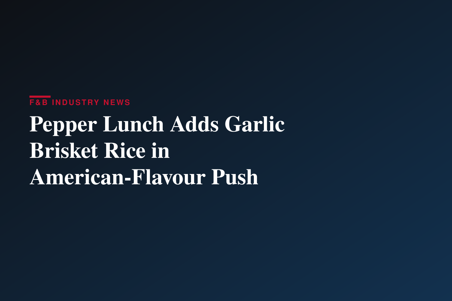 Pepper Lunch Introduces New Garlic Brisket Pepper Rice, an American-Inspired Twist on Its Signature Sizzling Dish