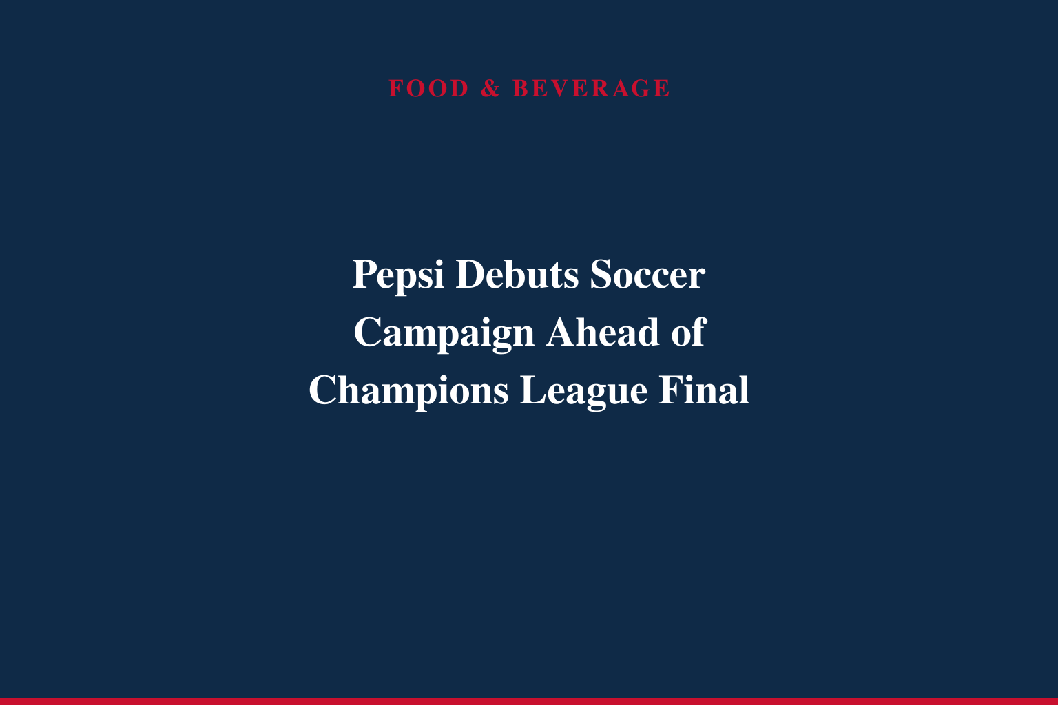 Pepsi Debuts Soccer Campaign Ahead of Champions League Final