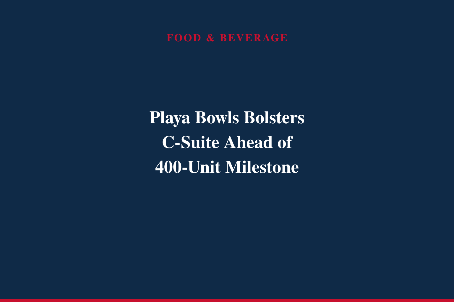 Playa Bowls Enhances Leadership to Support North American Expansion