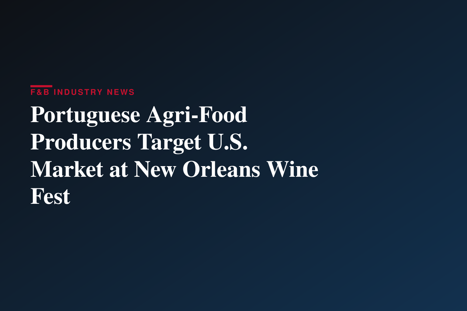 Portuguese Agri-Food Producers Target U.S. Market at New Orleans Wine Fest