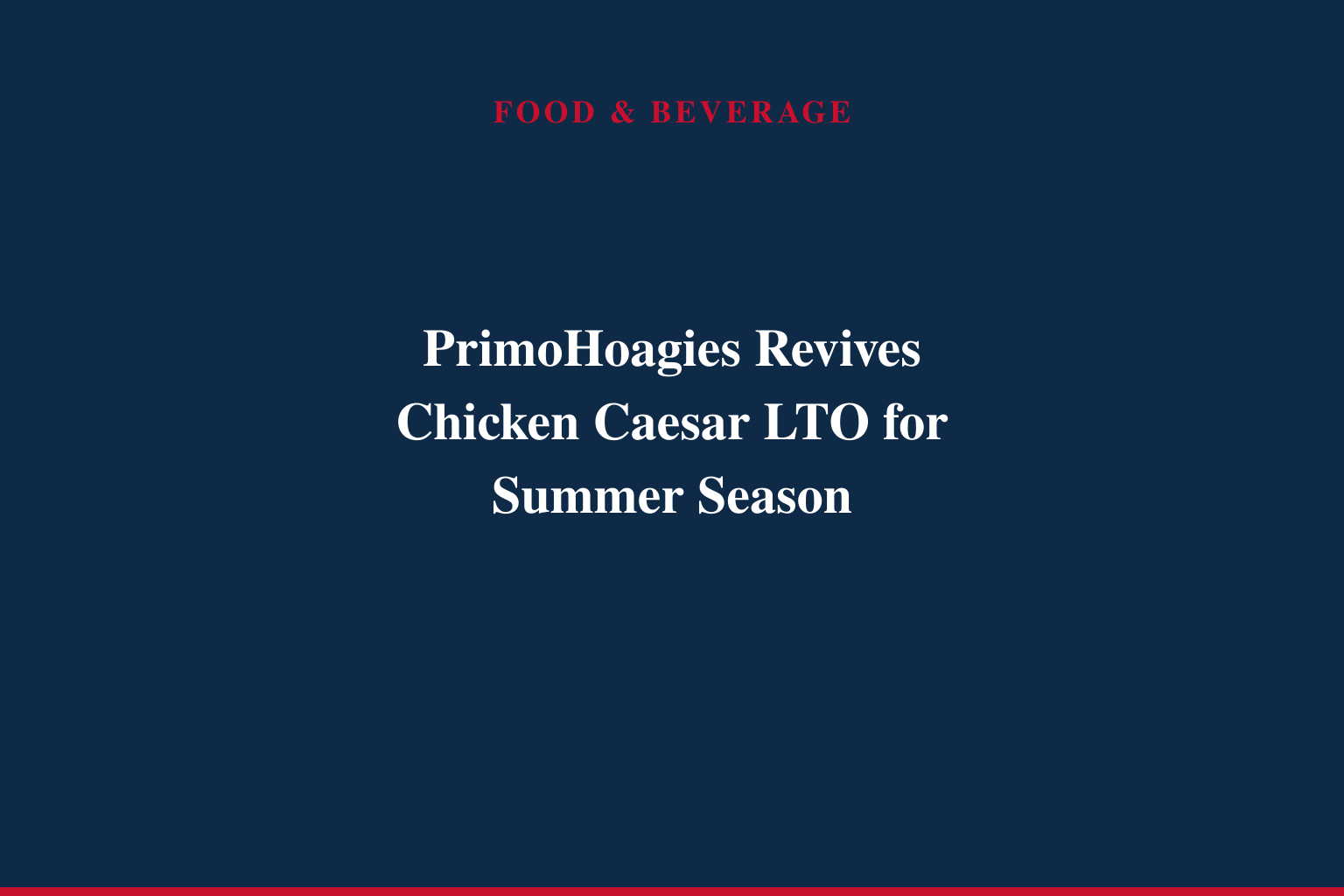 It's the Summer of Chicken Caesar at PrimoHoagies as the Fan-Favorite Returns