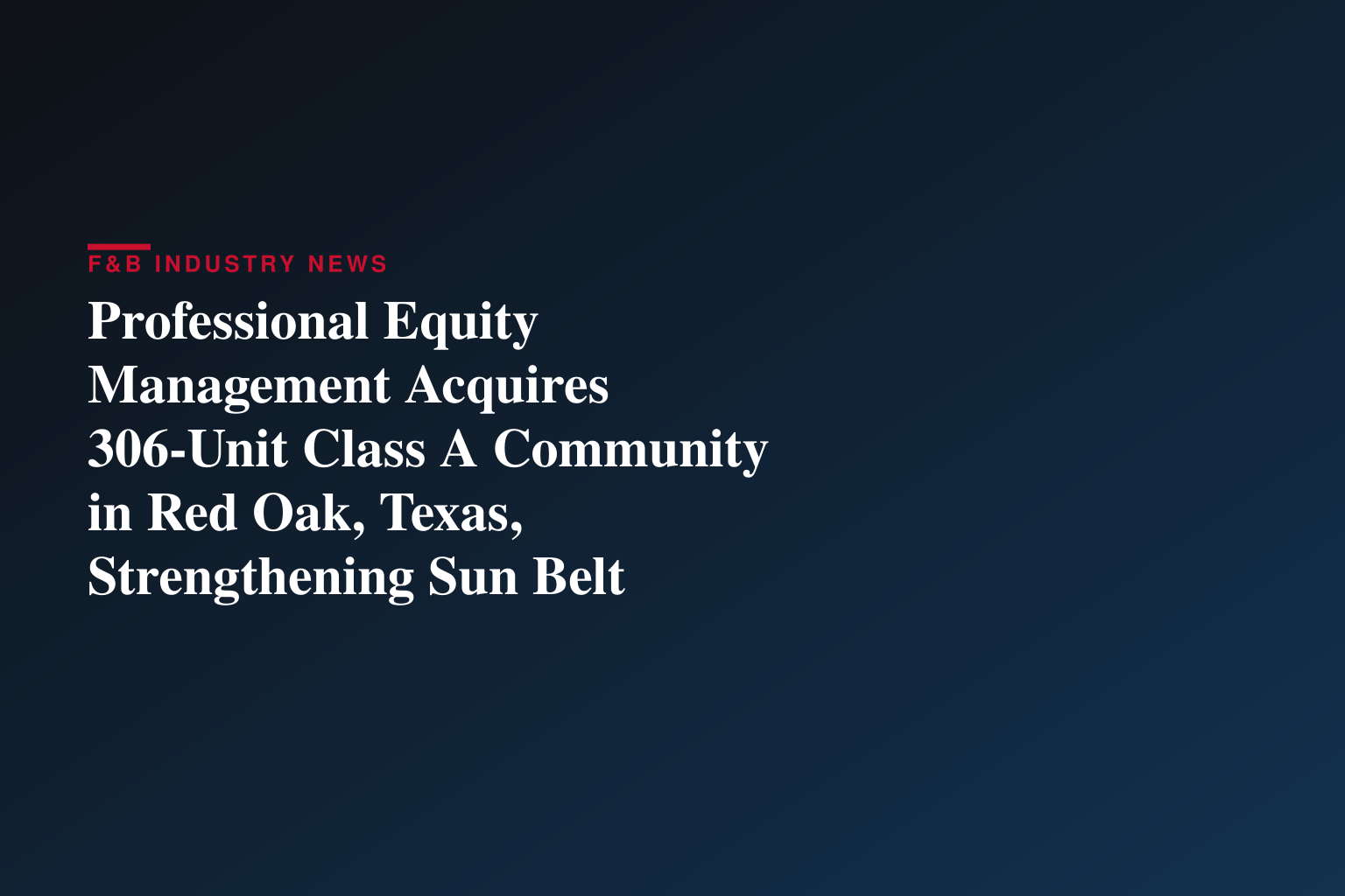 Professional Equity Management Acquires 306-Unit Class A Community in Red Oak, Texas, Strengthening Sun Belt Portfolio