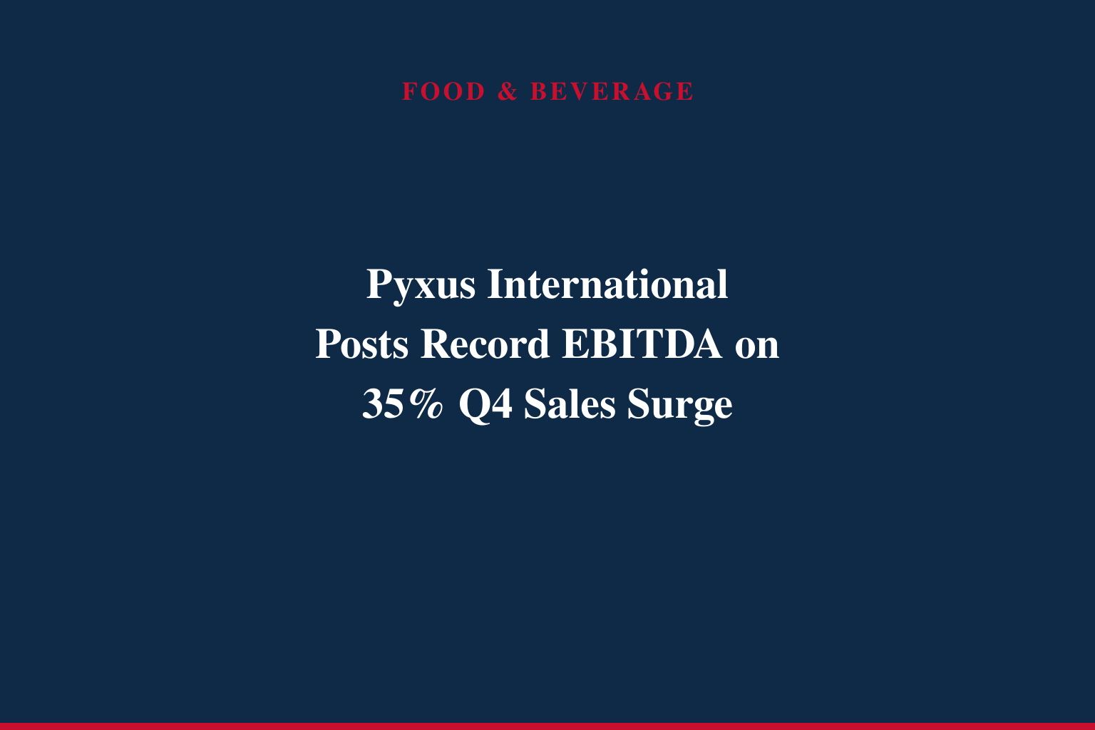 Pyxus International, Inc. Reports Strong Fourth Quarter Performance, Concludes Year of Continued Positive Momentum