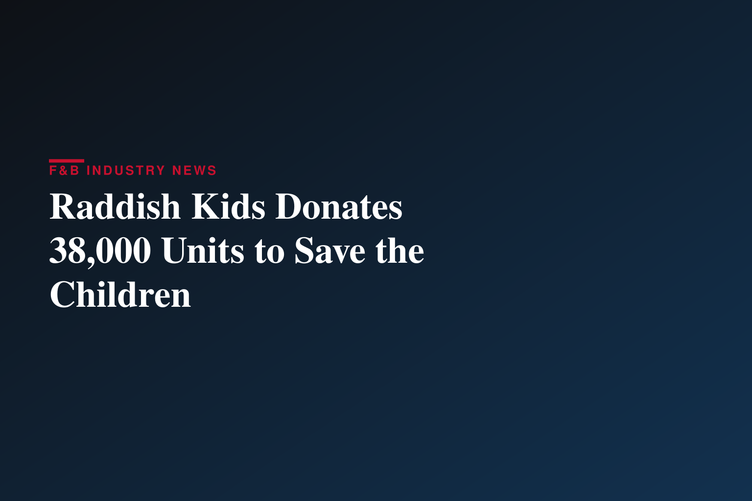 Raddish Kids Supports Save the Children with Large-Scale Donation Nurturing Healthy Eating Habits