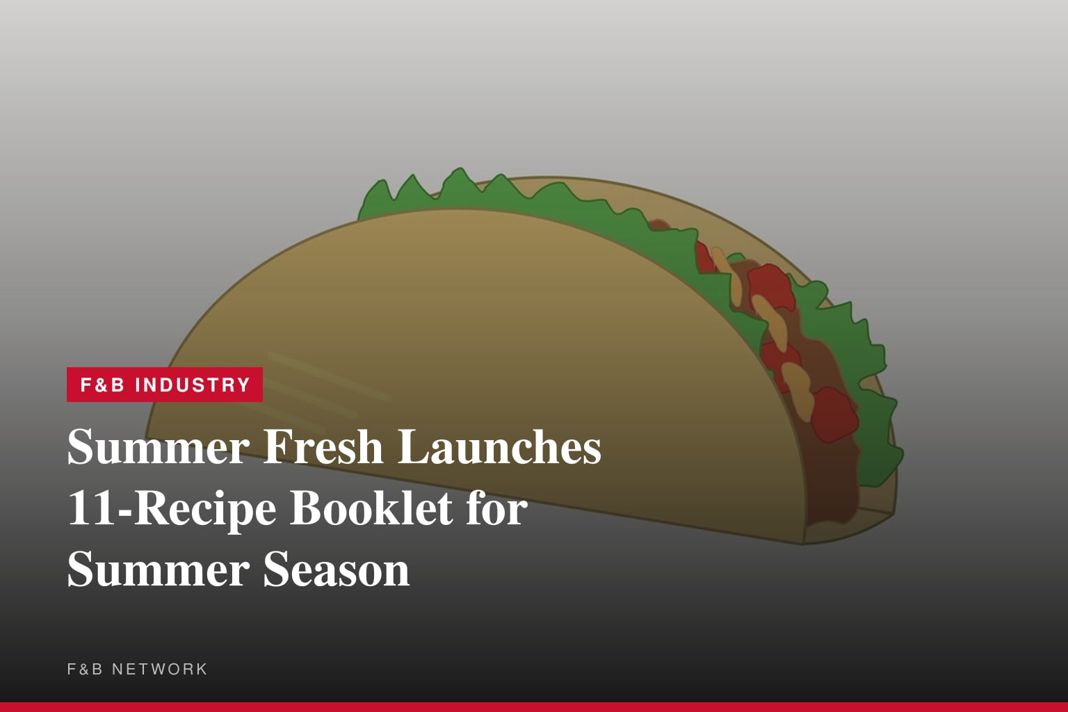 Dip Into Summer: Summer Fresh® Unveils 11 New Recipes for Easy Entertaining