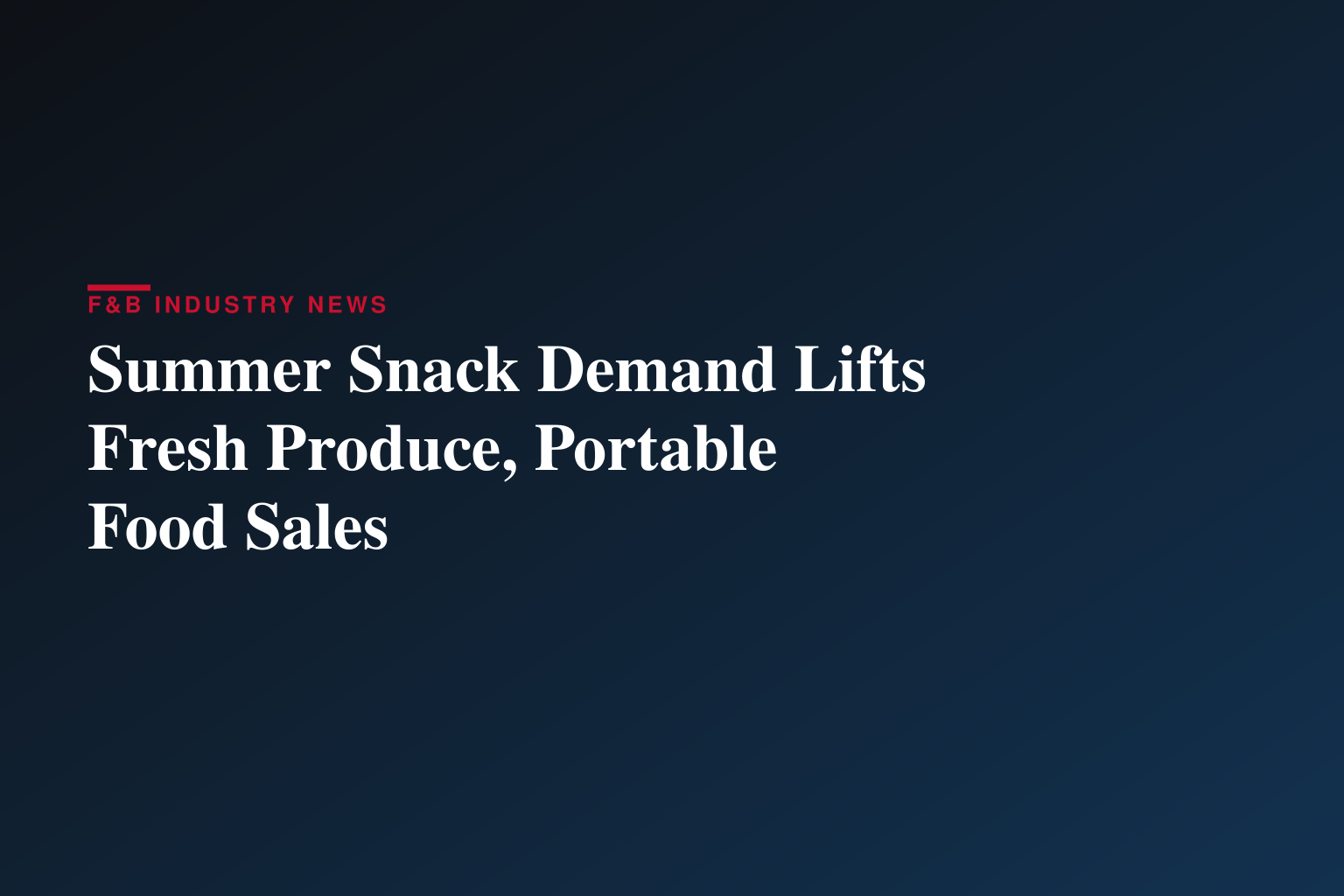 Solve Summer Hunger with Fresh Produce and Family-Favorite Snacks