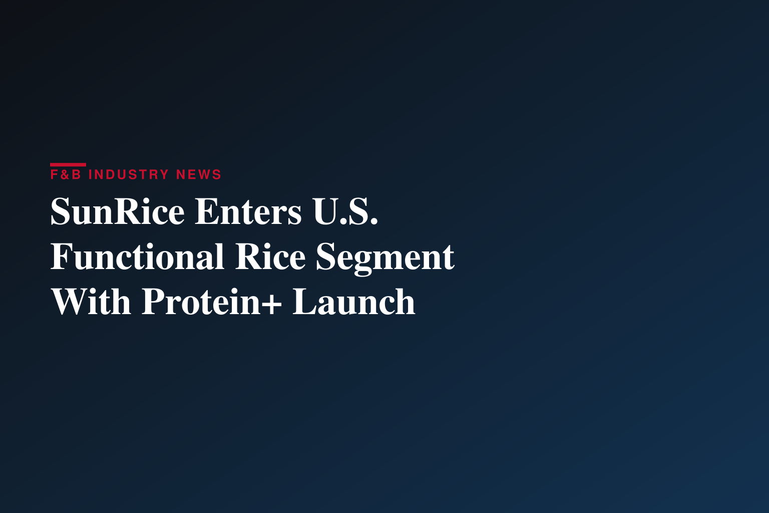 A Pantry Staple Gets a Protein Makeover: SunRice Launches Protein+ in the U.S.