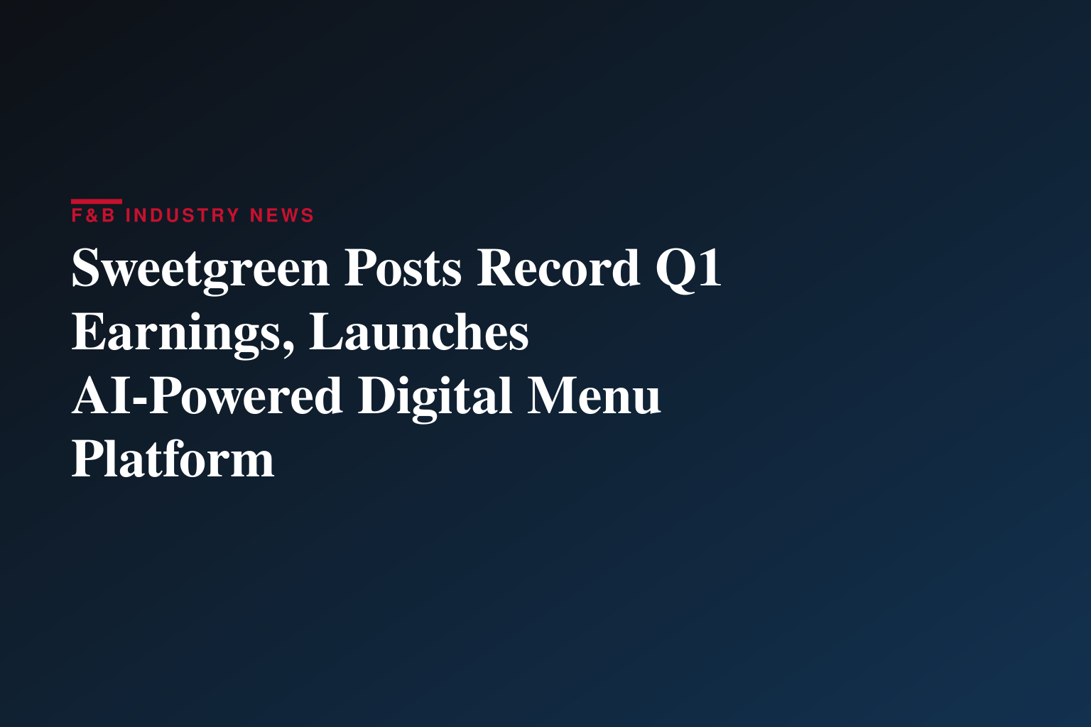 Sweetgreen Posts Record Q1 Earnings, Launches AI-Powered Digital Menu Platform