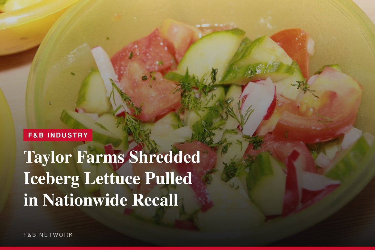 Fulginiti Law Highlights Taylor Farms Lettuce Recall in Latest Recall Field Report, Urges Consumers to Take Food Safety Warnings Seriously
