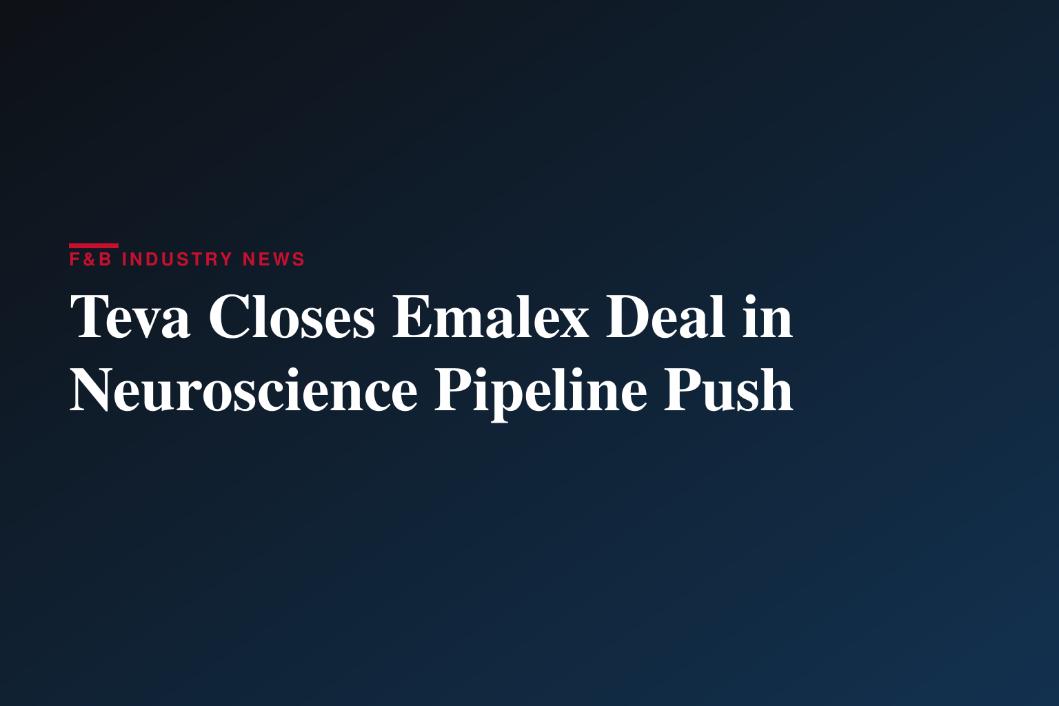 Teva Closes Acquisition of Emalex Biosciences, Strengthening Late-Stage Neuroscience Pipeline and Advancing Pivot to Growth Strategy 