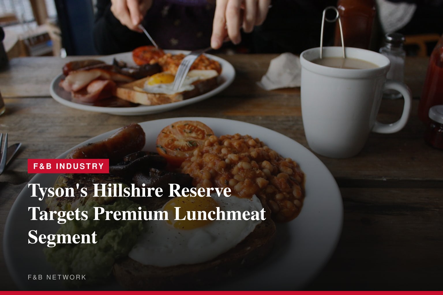 Hillshire Reserve™ Brand Redefines Lunchmeat for More Versatile, Elevated Everyday Eating