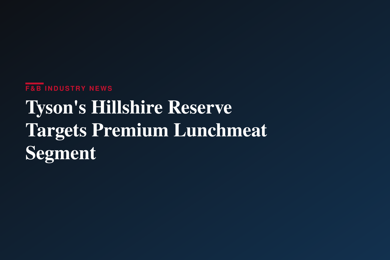 Hillshire Reserve™ Brand Redefines Lunchmeat for More Versatile, Elevated Everyday Eating