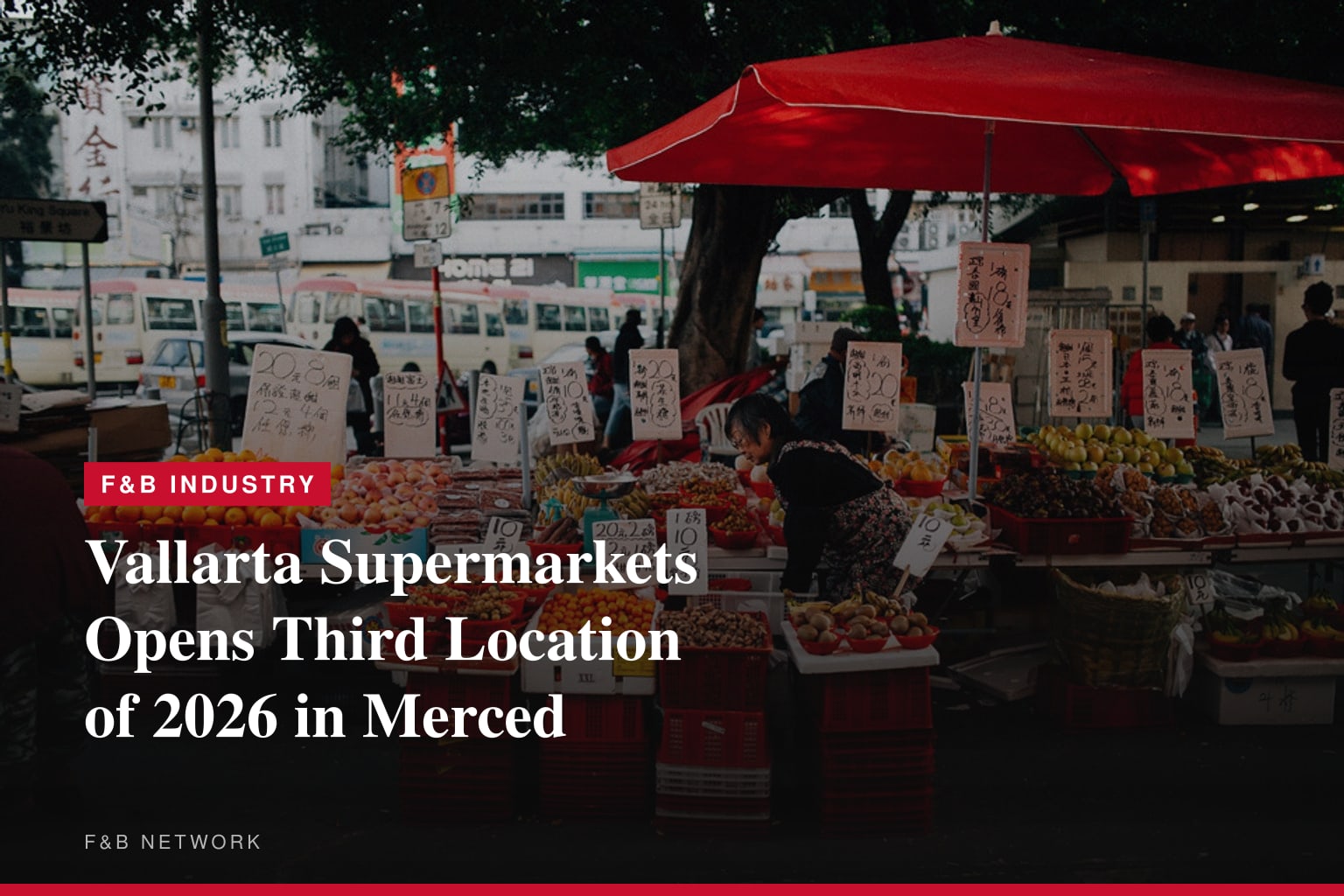 Vallarta Supermarkets Expands in Central California with First Merced Store
