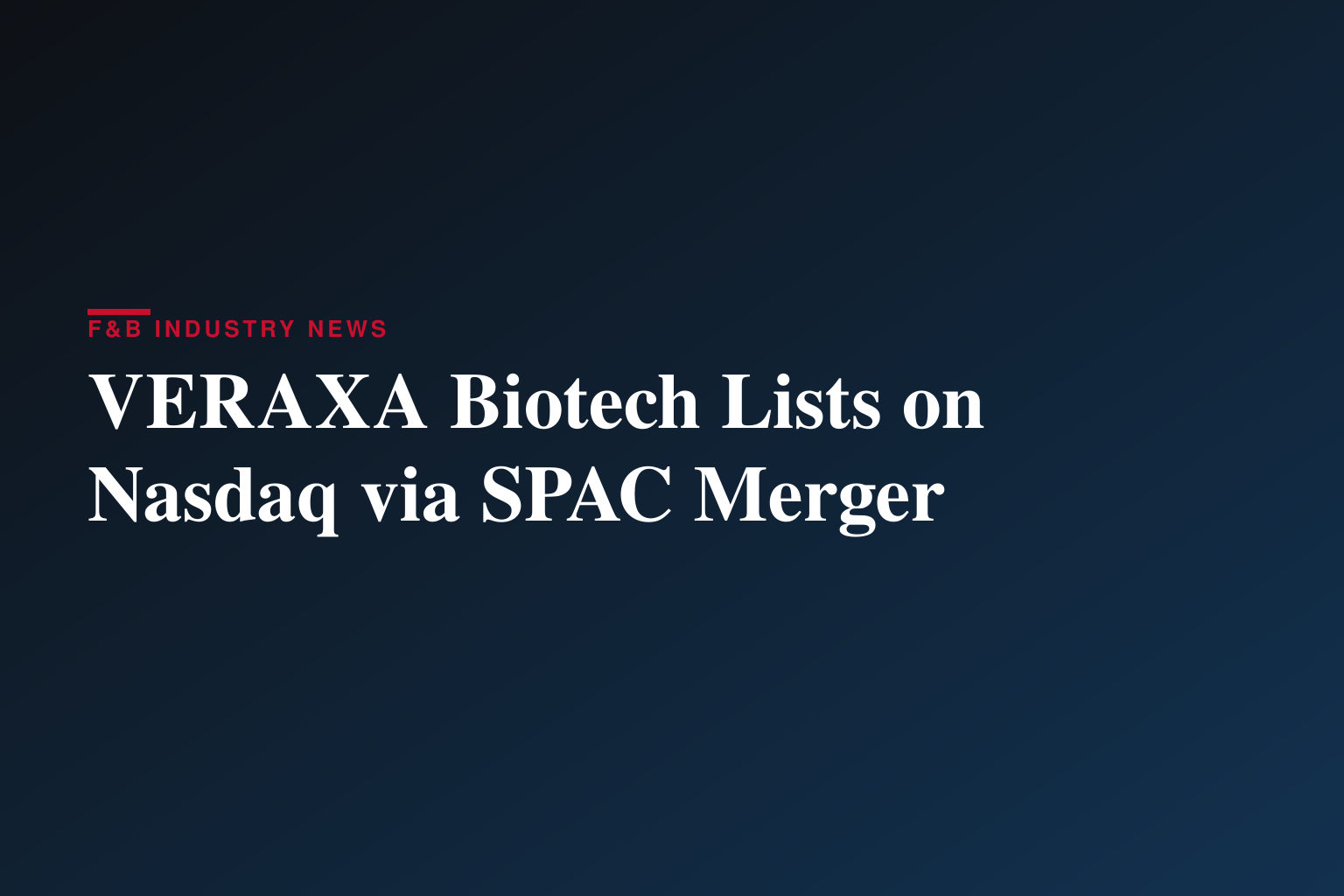 VERAXA Biotech to Debut as a Publicly Traded Company Pioneering Next-Generation Cancer Therapies on June 11, 2026