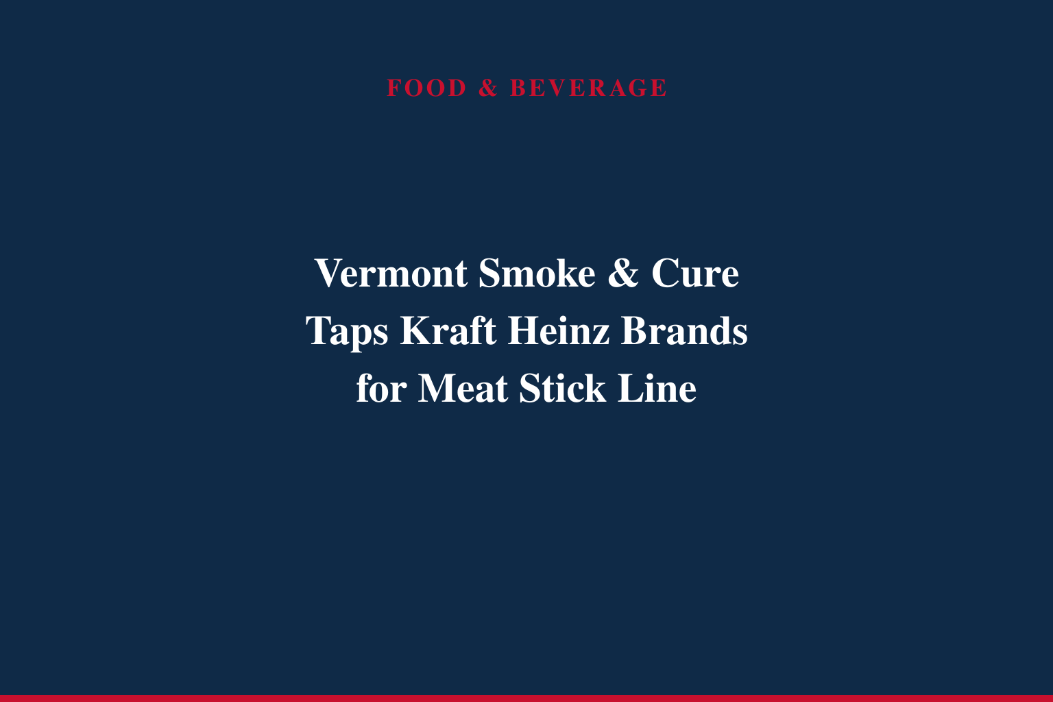 Vermont Smoke &amp; Cure Takes the Steakhouse Further with Bold New A.1. and Lea &amp; Perrins Meat Sticks