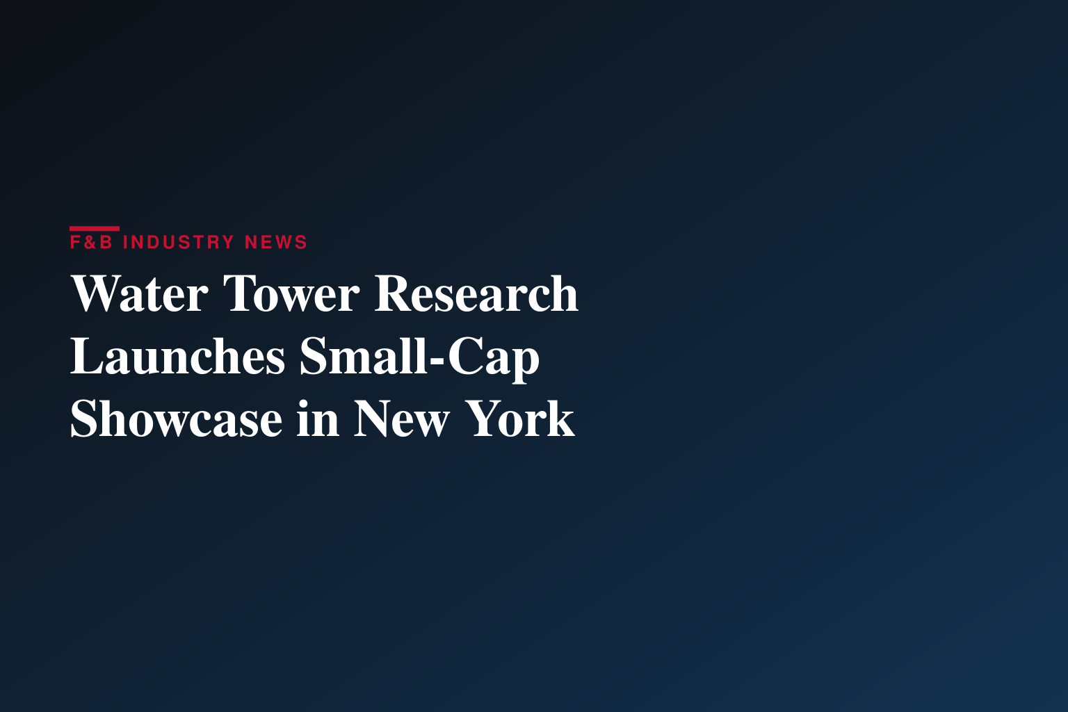 Water Tower Research (WTR) Kicks Off WTR Insights and The Small Cap Showcase